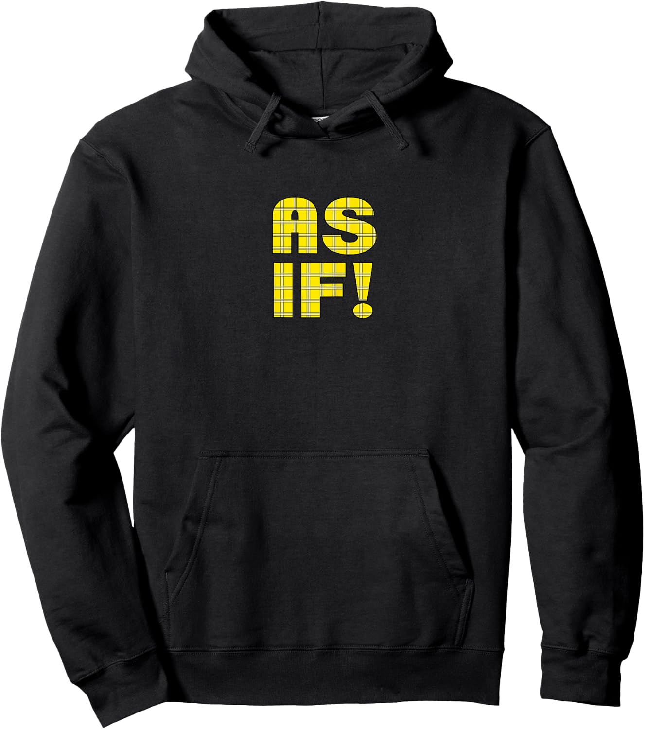 90s Clueless AS IF! Plaid Ladies | Highschool Cult Hoodie - Hoodie | Black