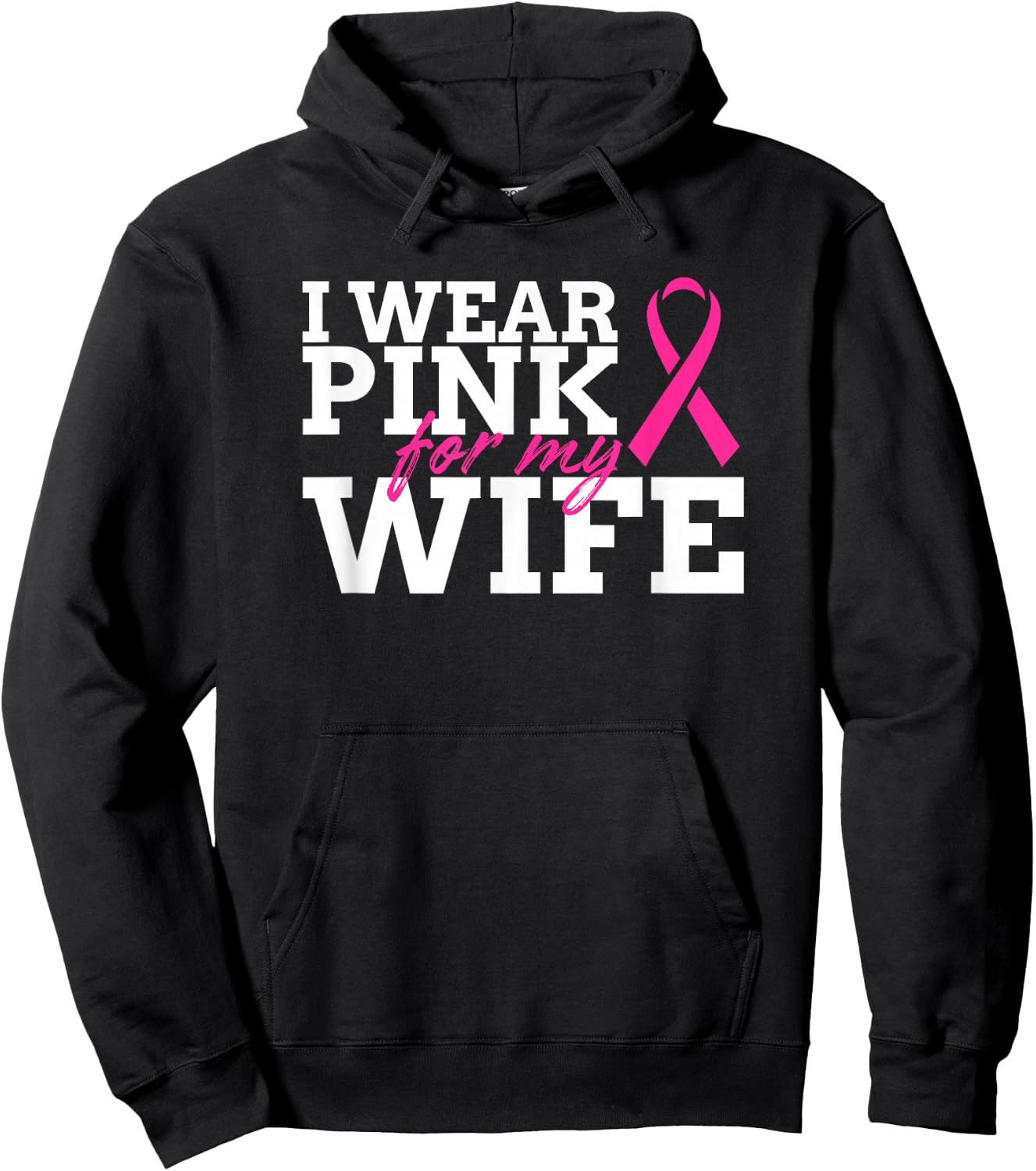 I Wear Pink For My Wife - Breast Cancer Awareness Shirt Gift Hoodie - Hoodie | Black