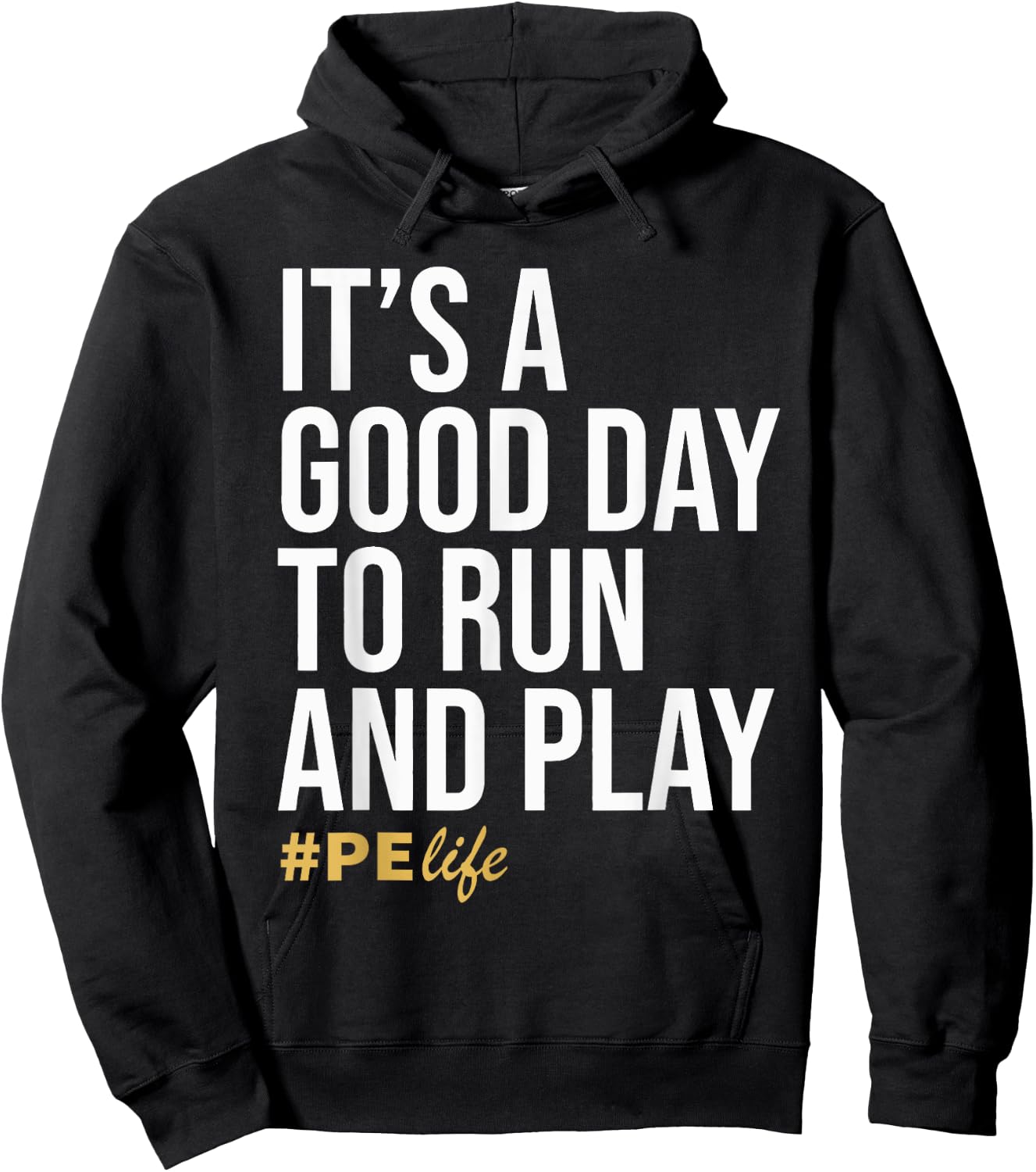 It Is A Good Day To Run And Play #PE Life Physical Education Hoodie - Hoodie | Black