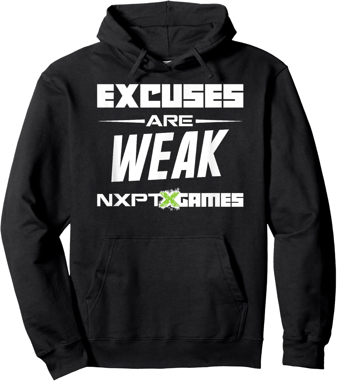 NXPT Games Excuses Are Weak Hoodie - Hoodie | Black