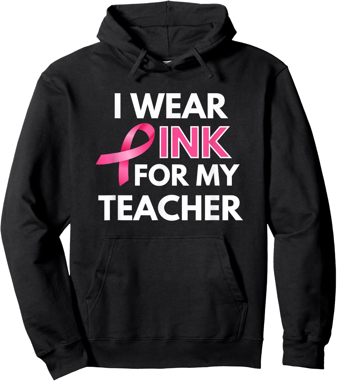 I Wear Pink For My Teacher Breast Cancer Awareness Hoodie - Hoodie | Black