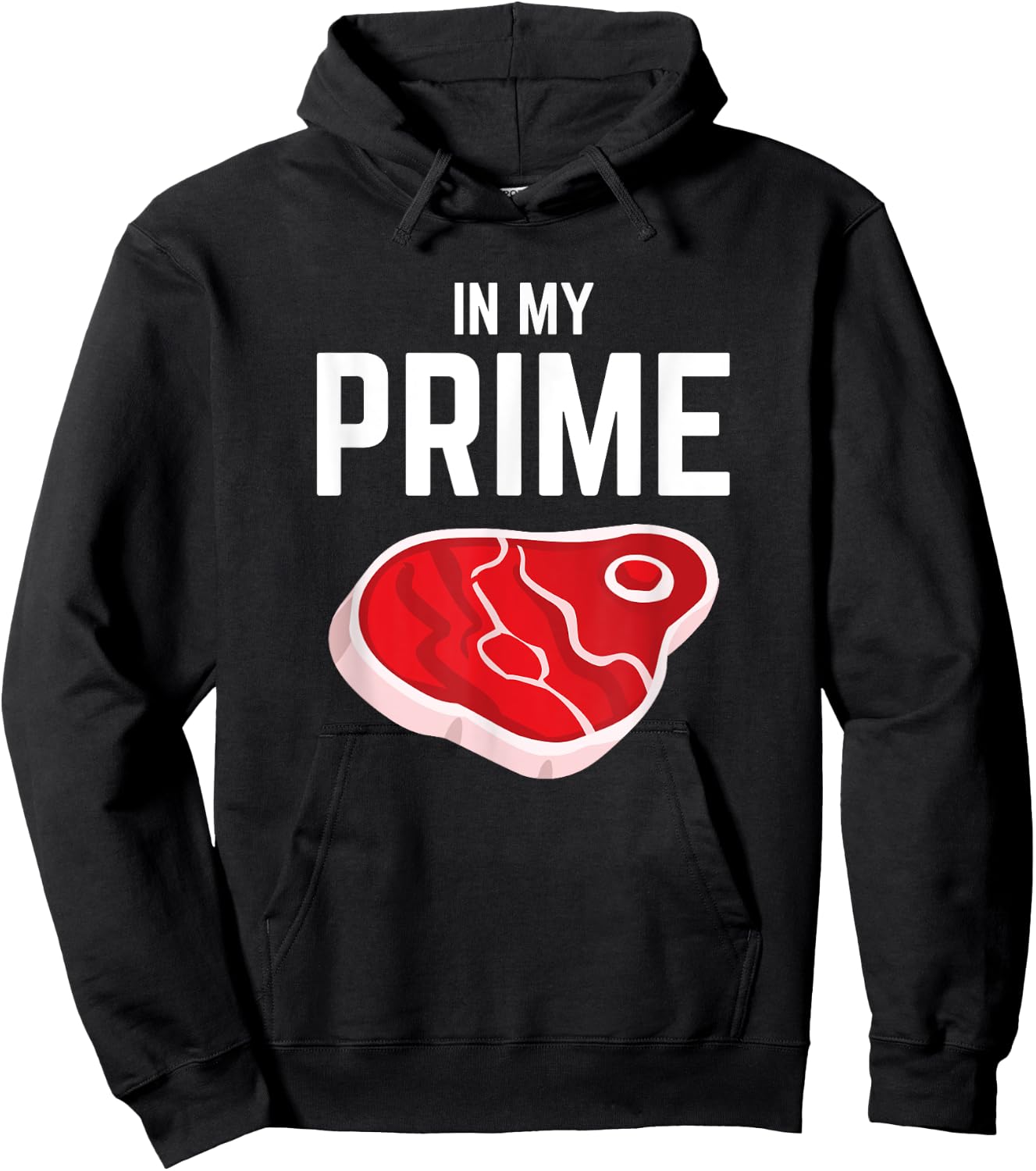 In My Prime Steak Lover Funny Grilling Steak Eater Joke Hoodie - Hoodie | Black