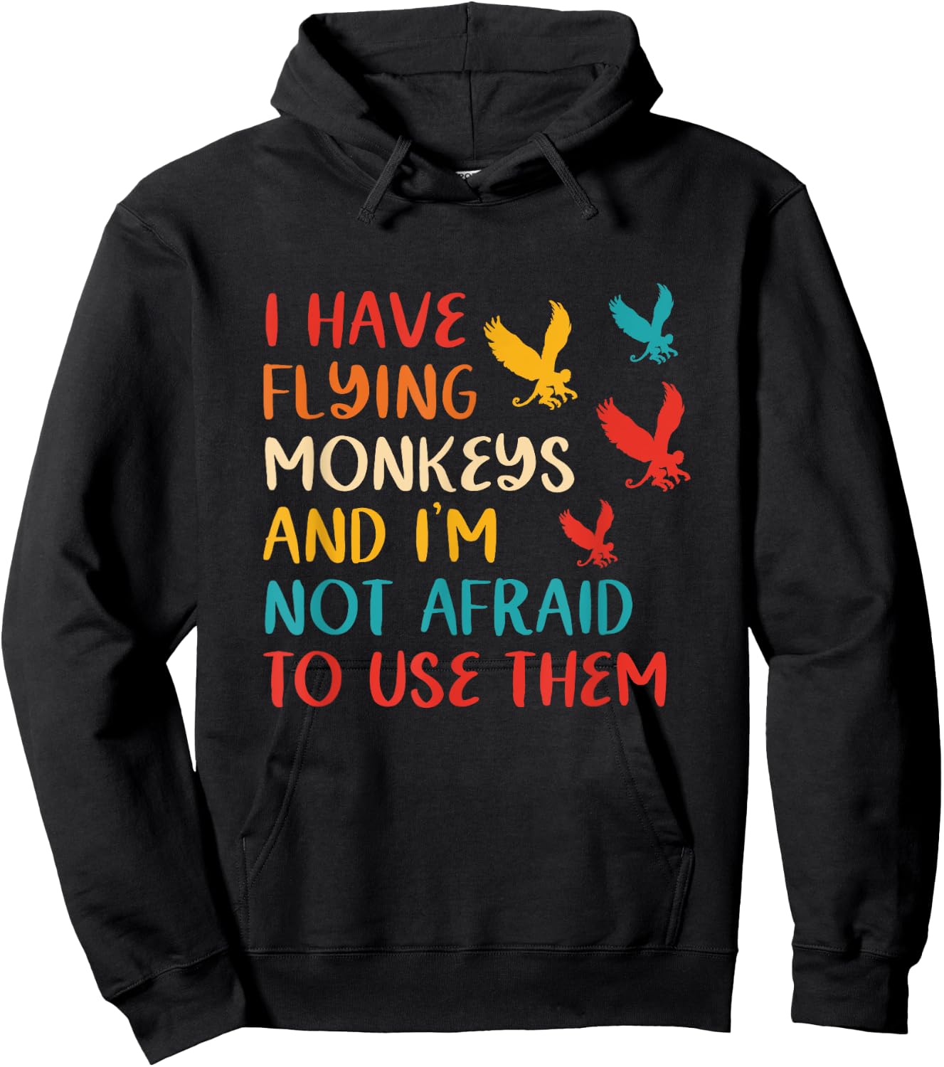 I Have Flying Monkeys & I'm Not Afraid To Use Them Vintage Hoodie - Hoodie | Black