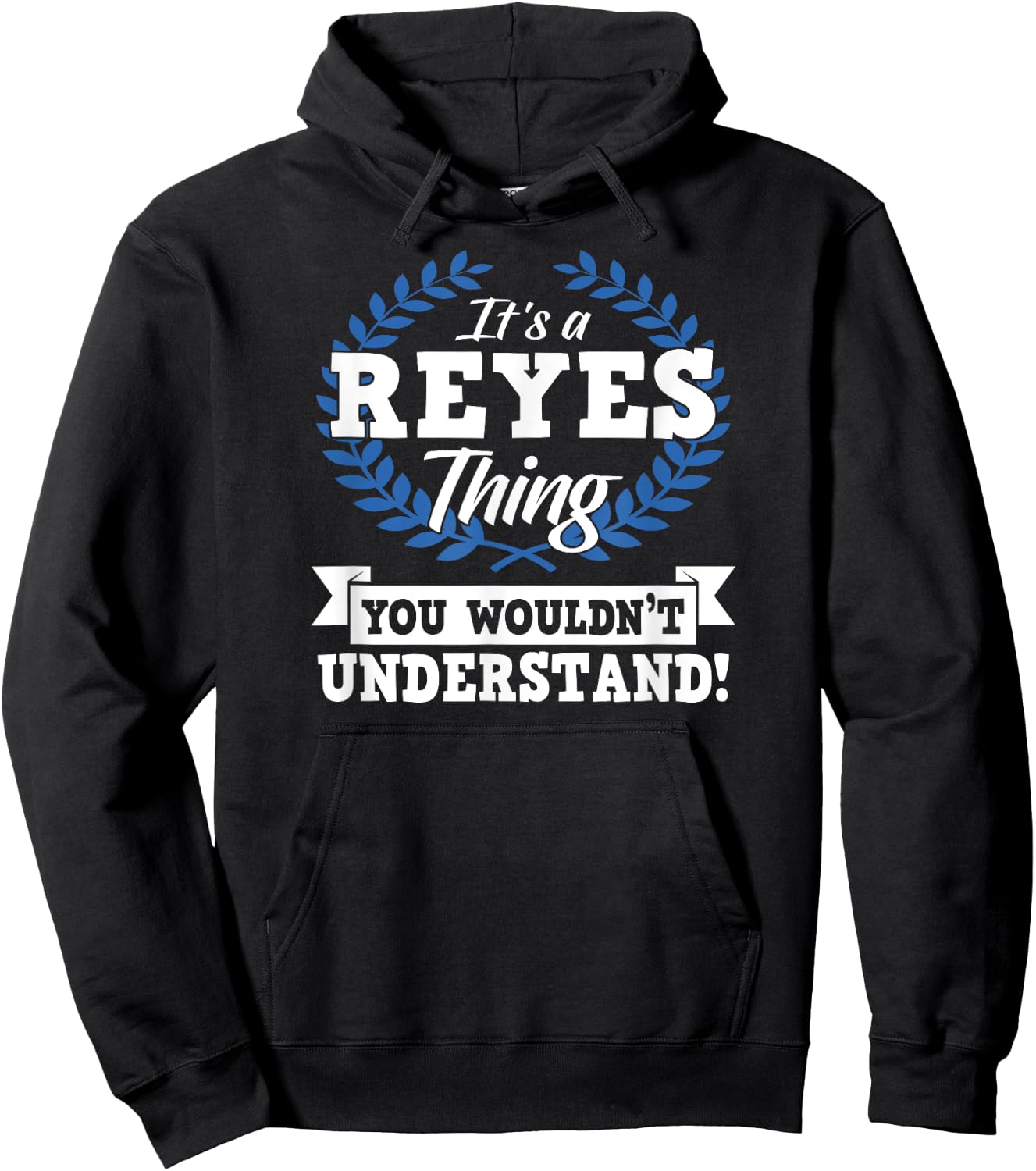It's A Reyes Thing You Wouldn't Understand Name Hoodie - Hoodie | Black