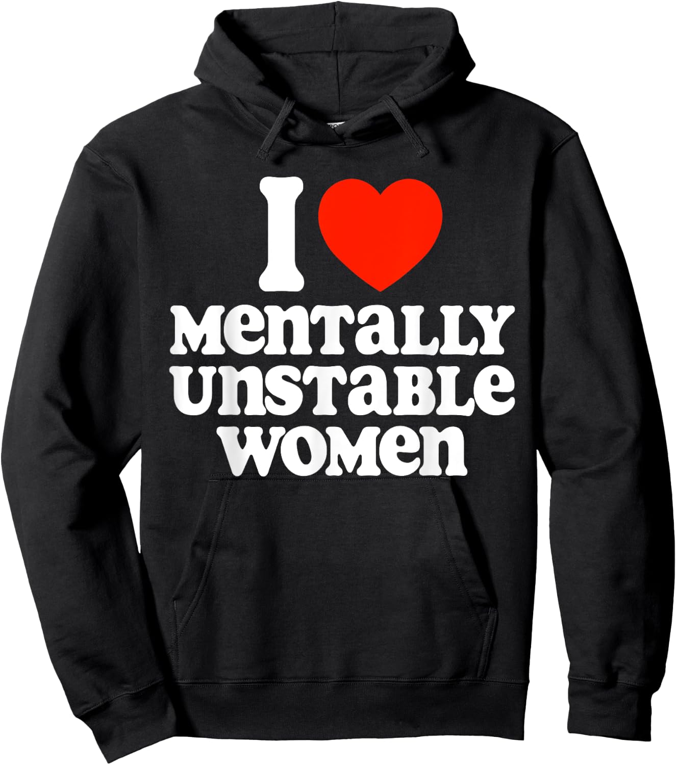 I Heart (Love) Mentally Unstable Women Funny Sarcastic Crazy Hoodie - Hoodie | Black