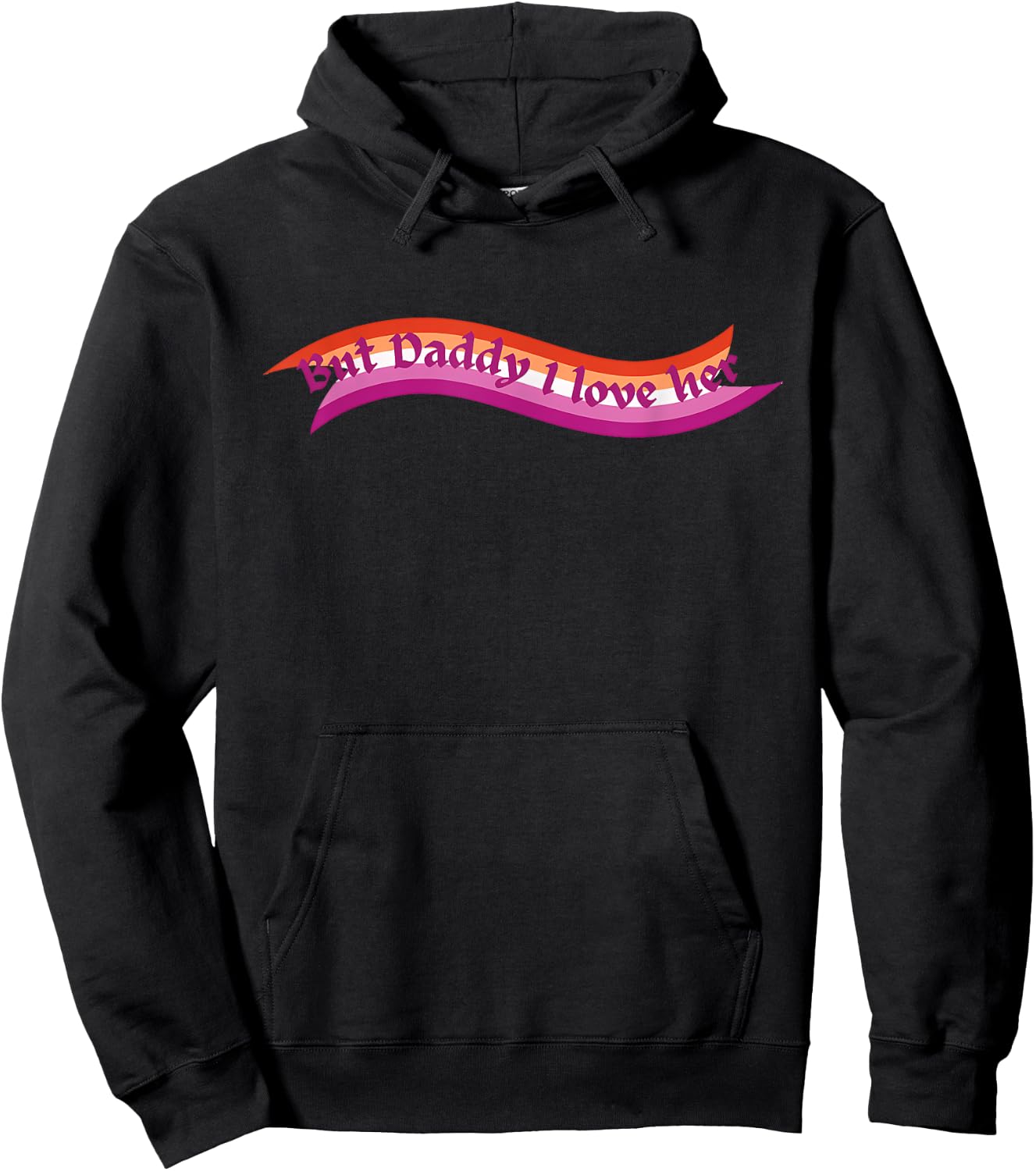 But Daddy I Love Her Lesbian LGBTQ Pride Flag Hoodie - Hoodie | Black