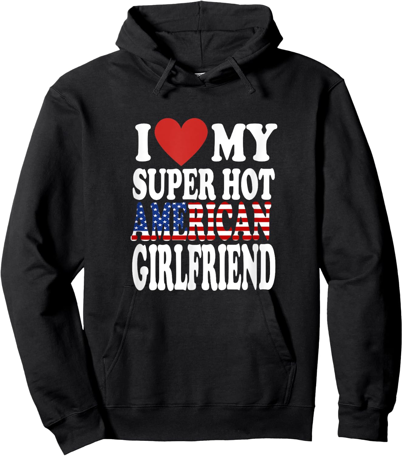 I Love My Hot American Girlfriend USA Girls Girlfriends Hoodie - Hoodie | Black