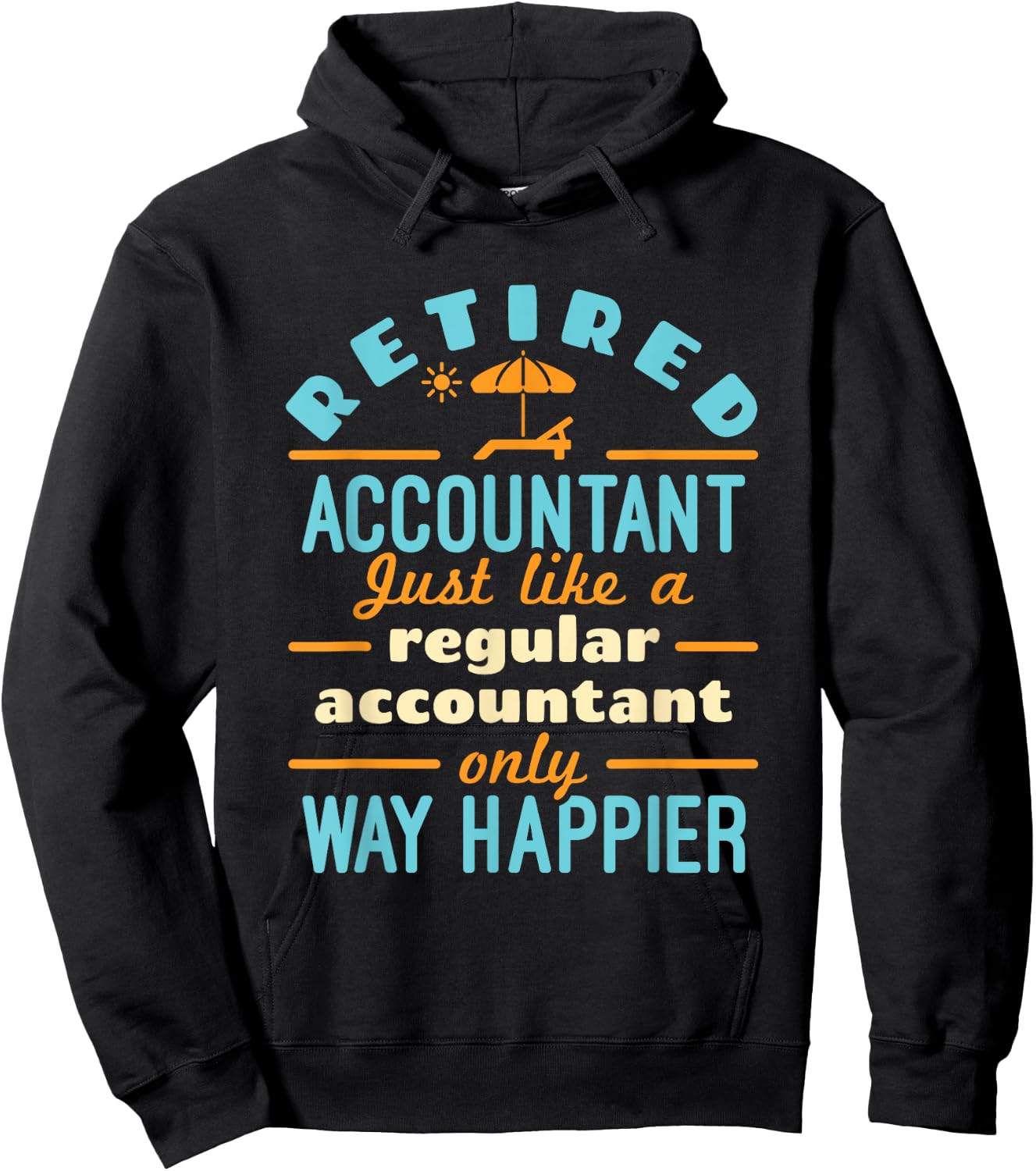 Retired Accountant Just Like Regular Accountant Way Happier Hoodie - Hoodie | Black
