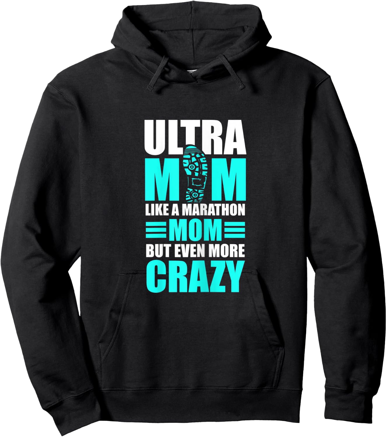 Ultra Marathon Quote for a Ultra Mom Hoodie - Hoodie | Black