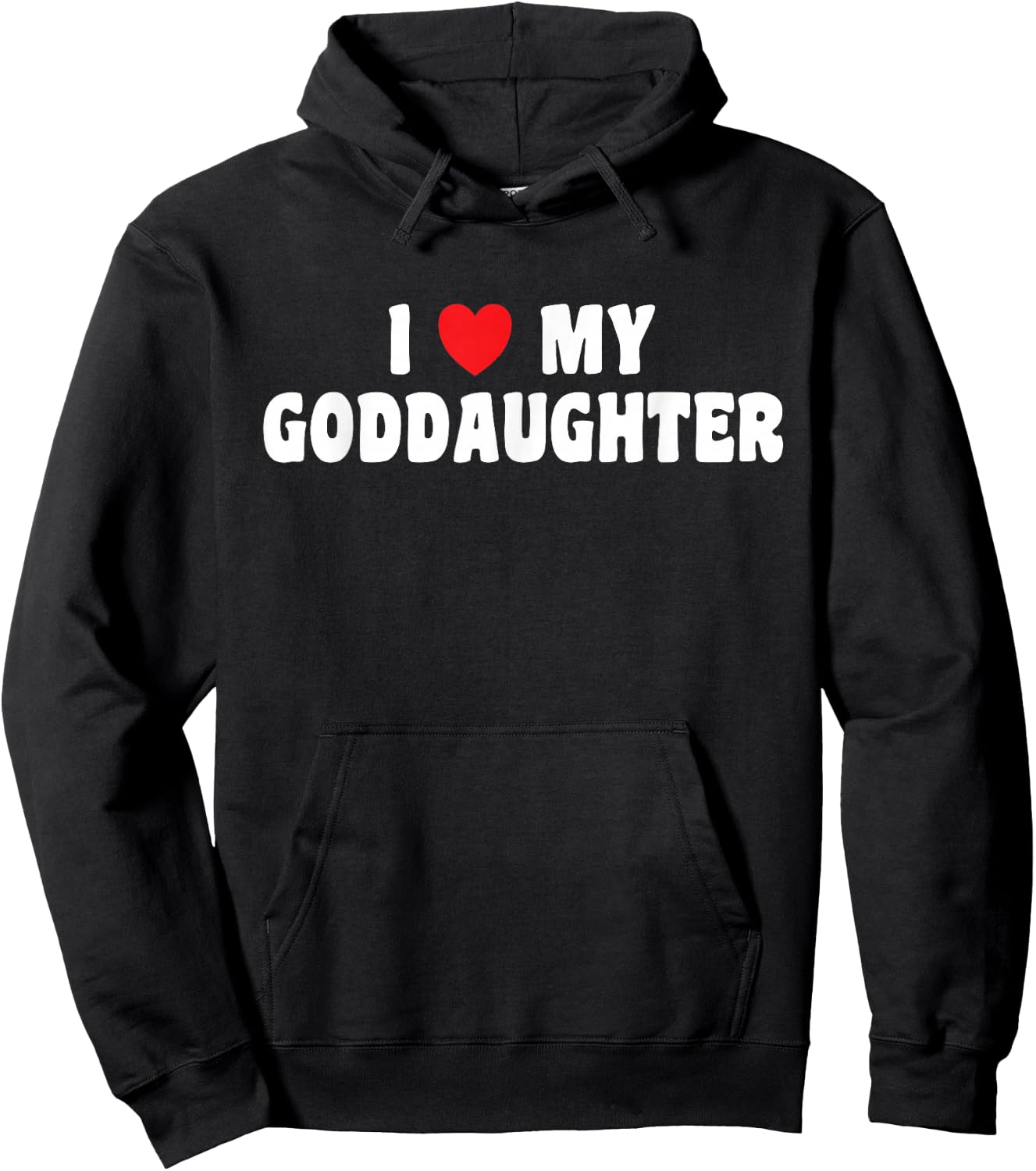 I Love My Goddaughter God Daughter Hoodie - Hoodie | Black