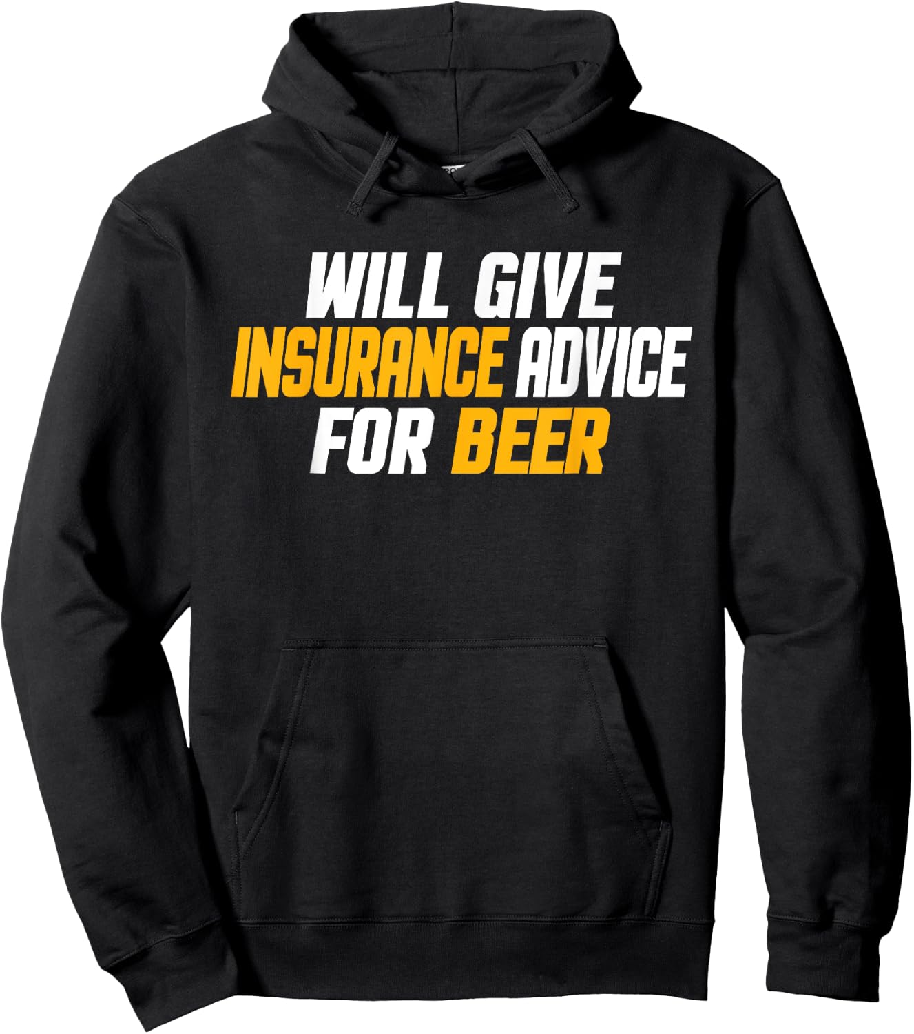 Insurance Agent, Funny Will Give Insurance Advice For Beer Hoodie - Hoodie | Black