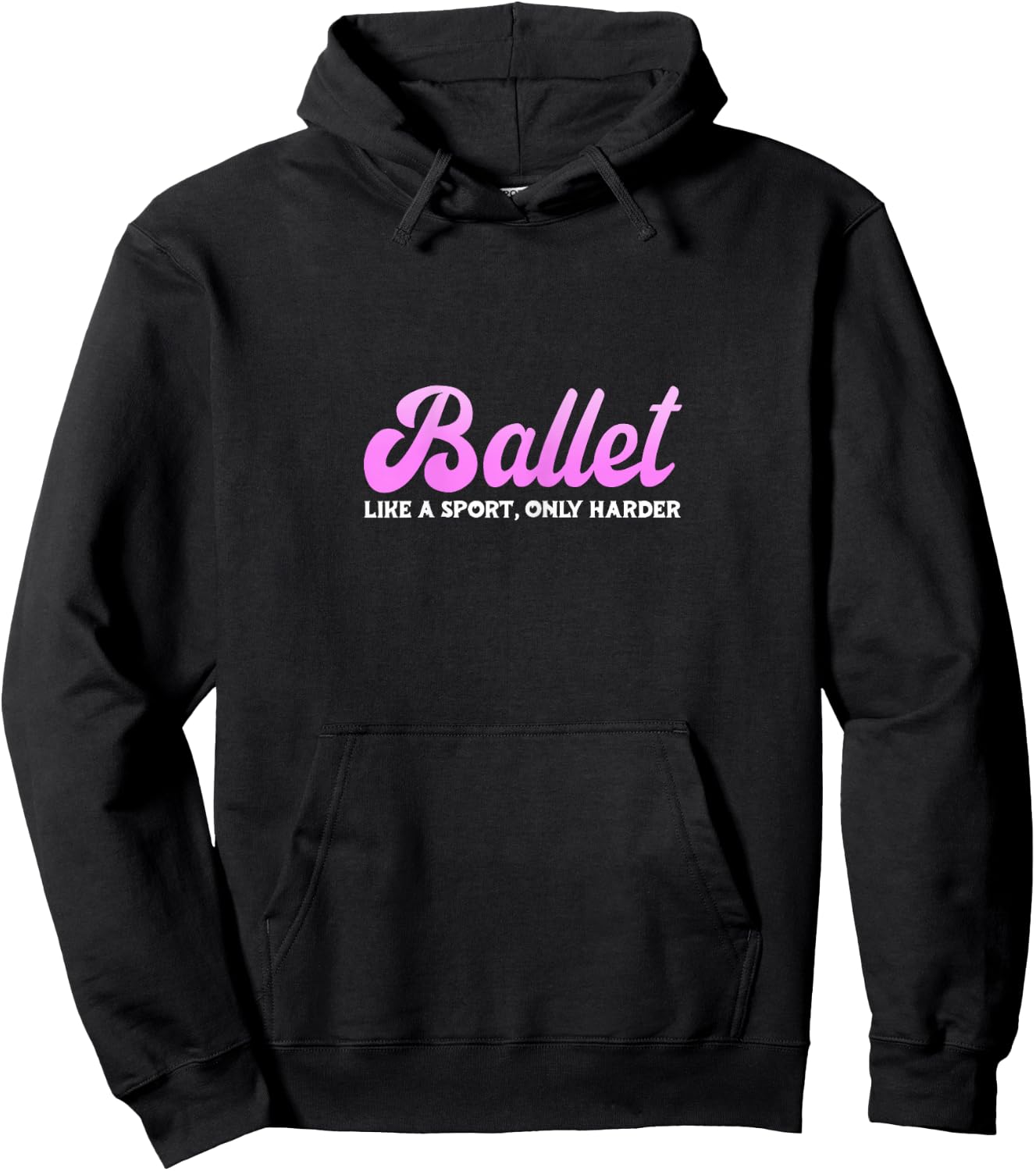 Ballet Like A Sport Only Harder Ballerina Dance Teacher Hoodie - Hoodie | Black