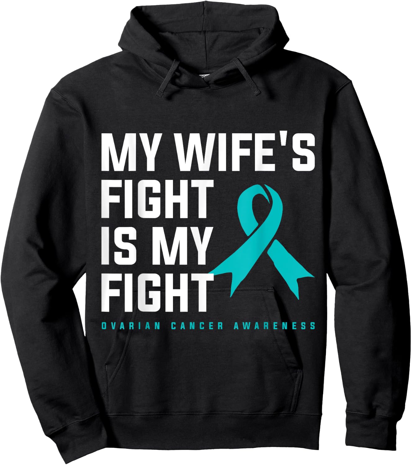 My Wifes Fight Is My Fight Ovarian Cancer Hoodie - Hoodie | Black