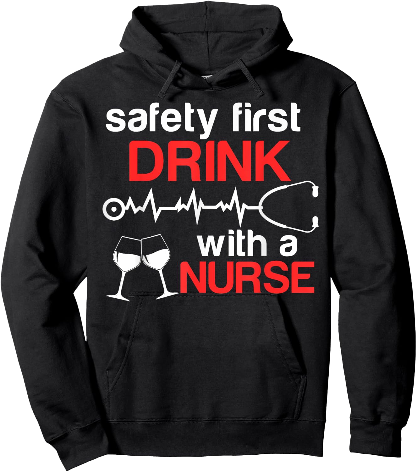Safety First Drink with a Nurse Funny Wine Drinking Hoodie - Hoodie | Black