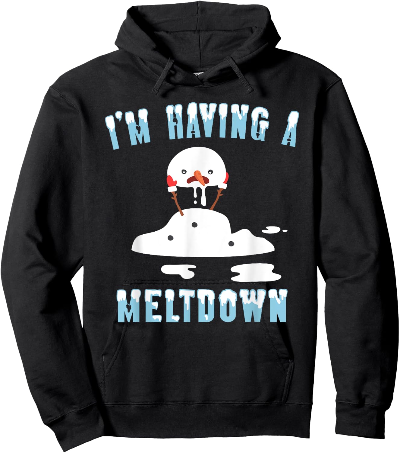 I'm Having A Meltdown Snowman Christmas Funny T- Shirt Hoodie - Hoodie | Black