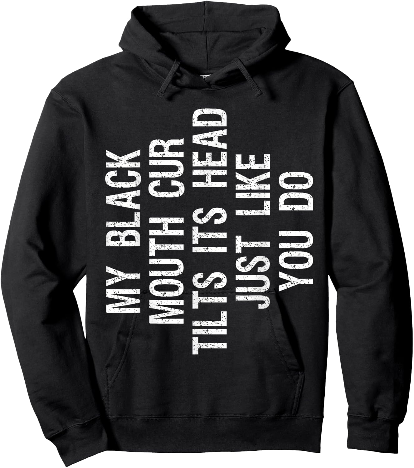 My Black Mouth Cur Dog Tilts Its Head Funny Southern Cur Hoodie - Hoodie | Black