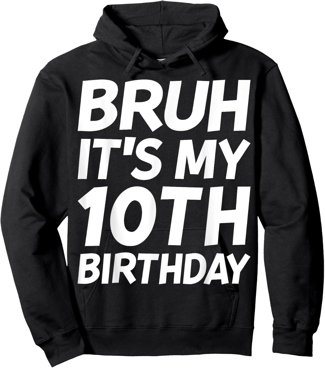 Bruh It's My 10th Birthday Shirt 10 Years Old Birthday Party Hoodie - Hoodie | Black