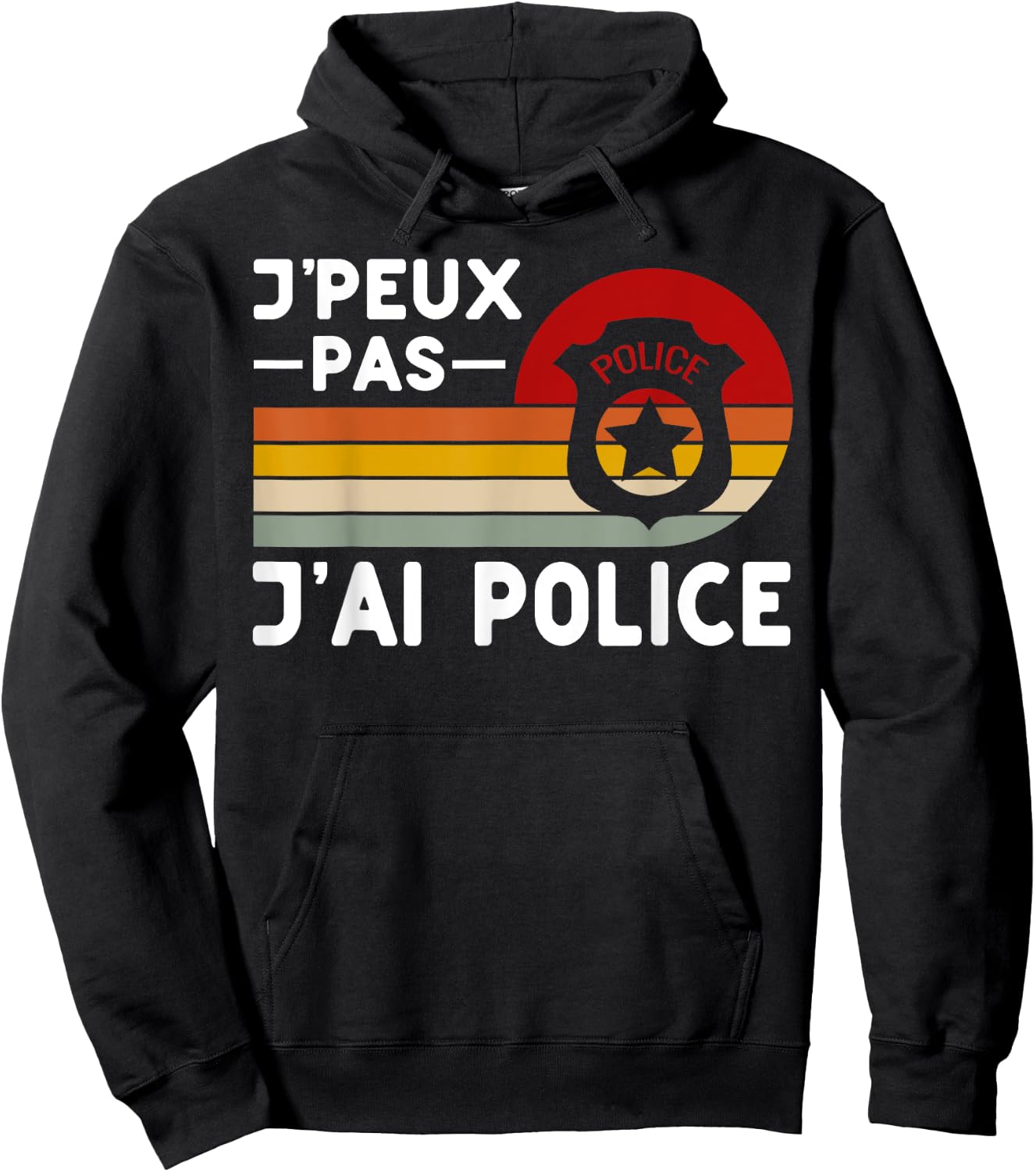Je Peux Pas J'ai Police Humour Police Police , Black, S Hoodie - Hoodie | Black