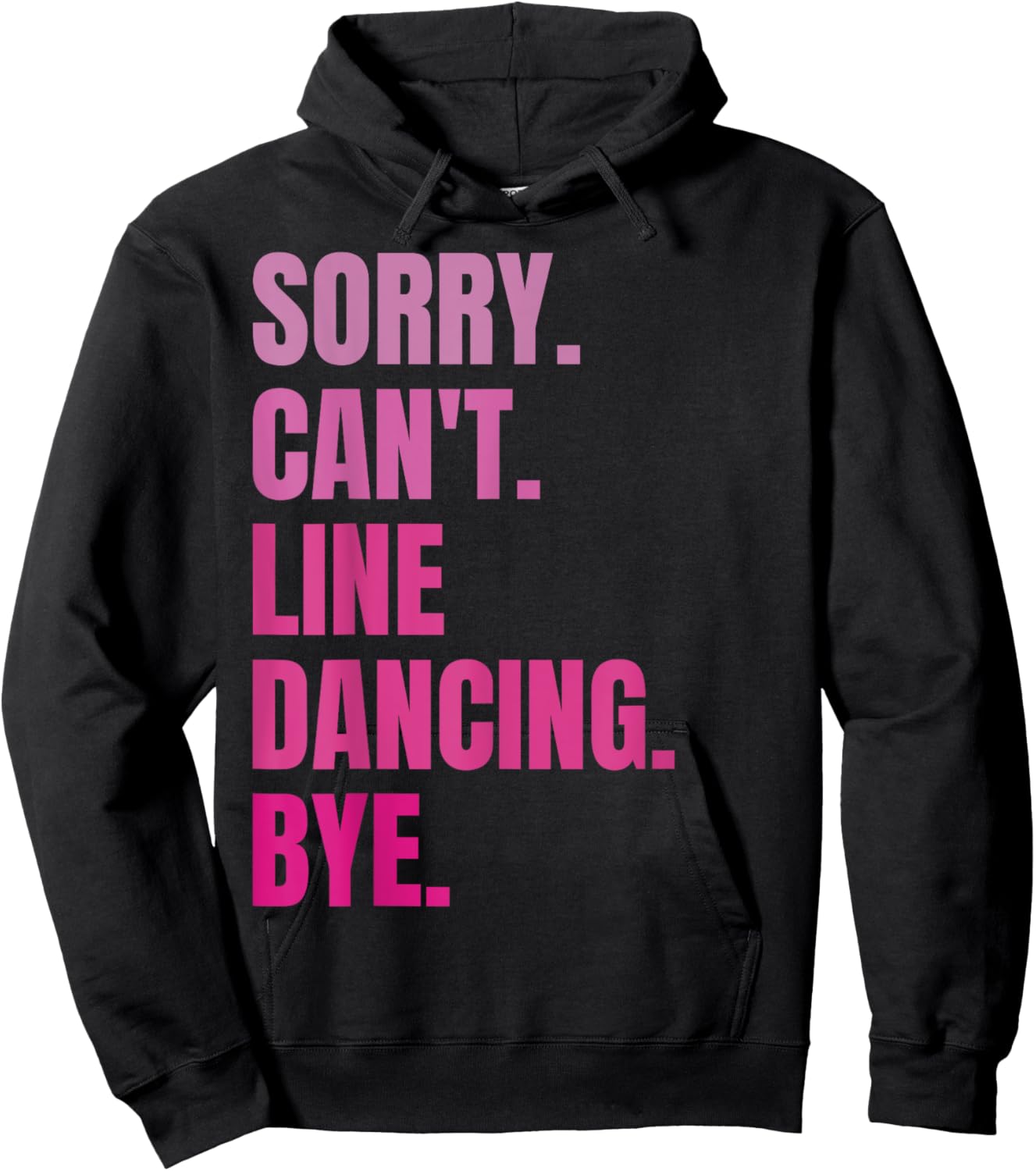 Sorry Can't Line Dancing Bye Retro Funny Dancer Dance Lover Hoodie - Hoodie | Black