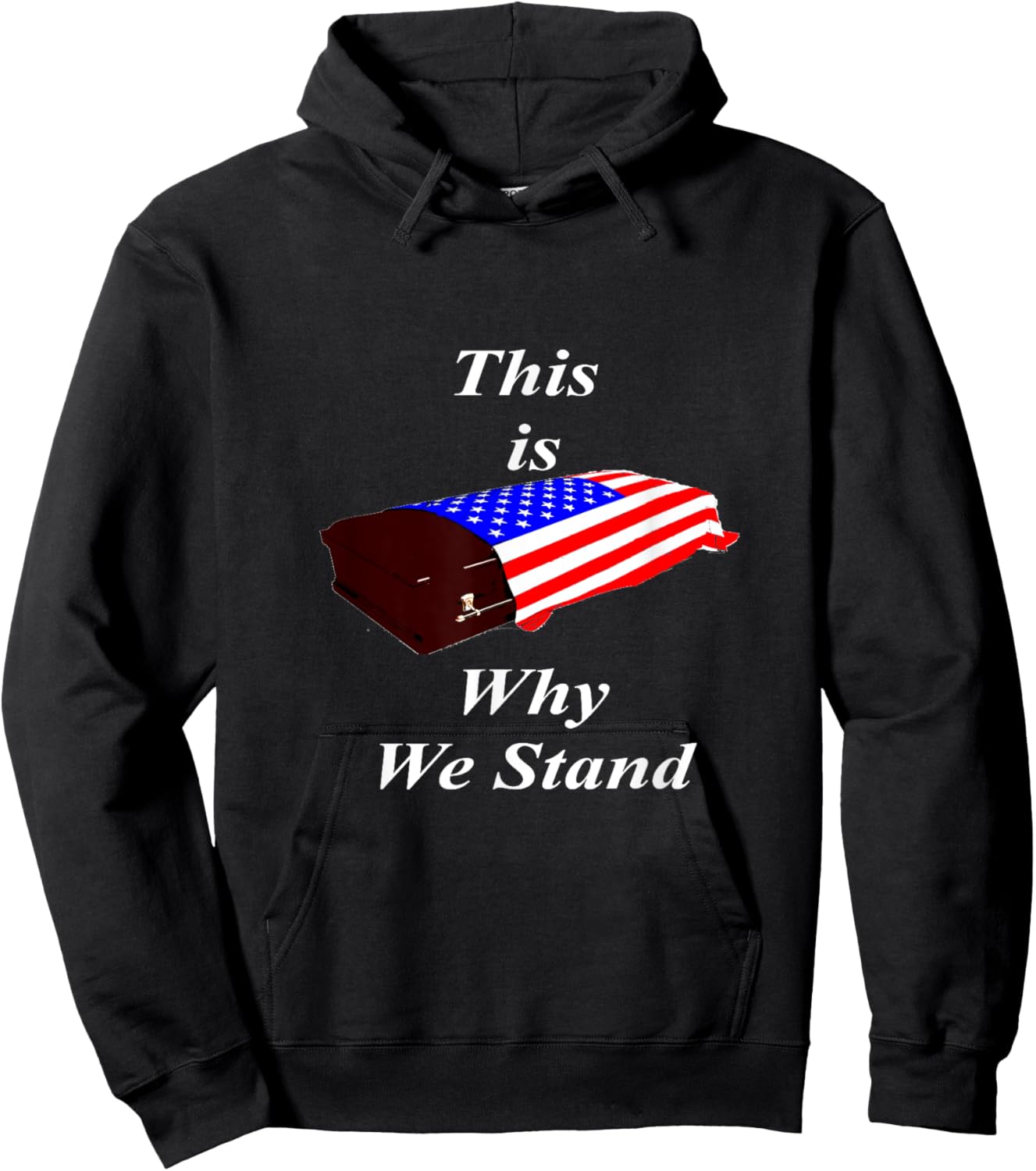 This Is Why We Stand Coffin Flag Shirt Hoodie - Hoodie | Black