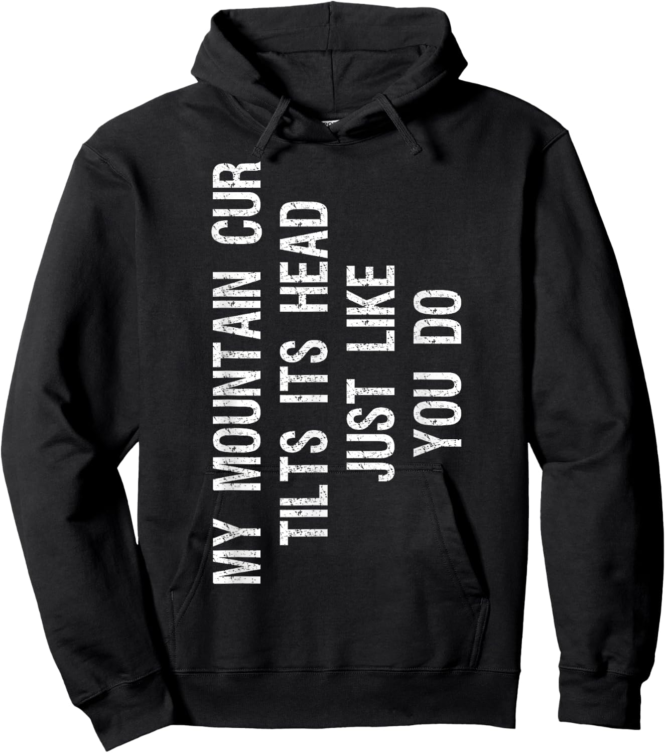 My Mountain Cur Dog Tilts Its Head Funny Men Women Girls Kids Hoodie - Hoodie | Black