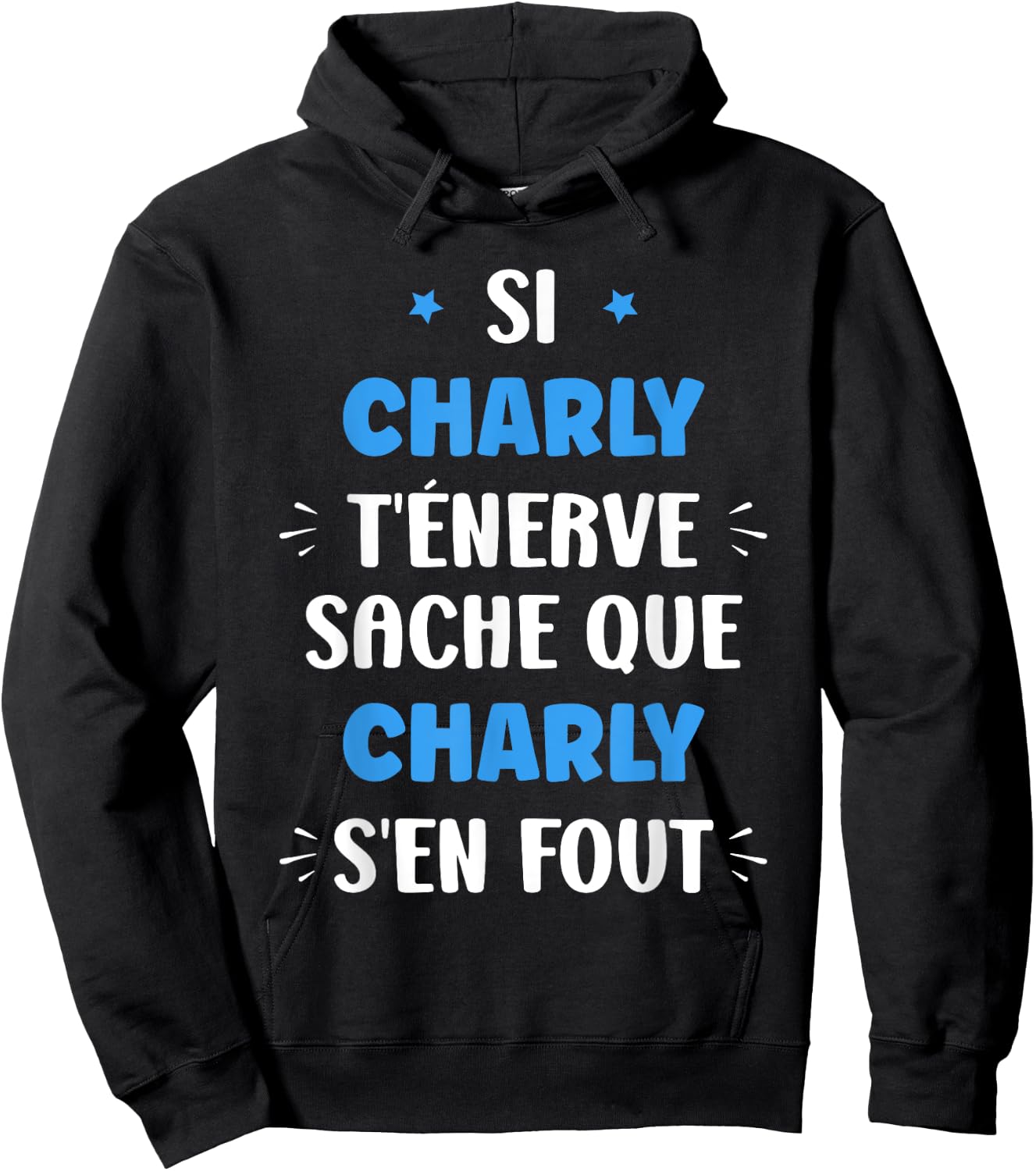 Name Si Charly t'énerve Humour First Name Charly Hoodie - Hoodie | Black