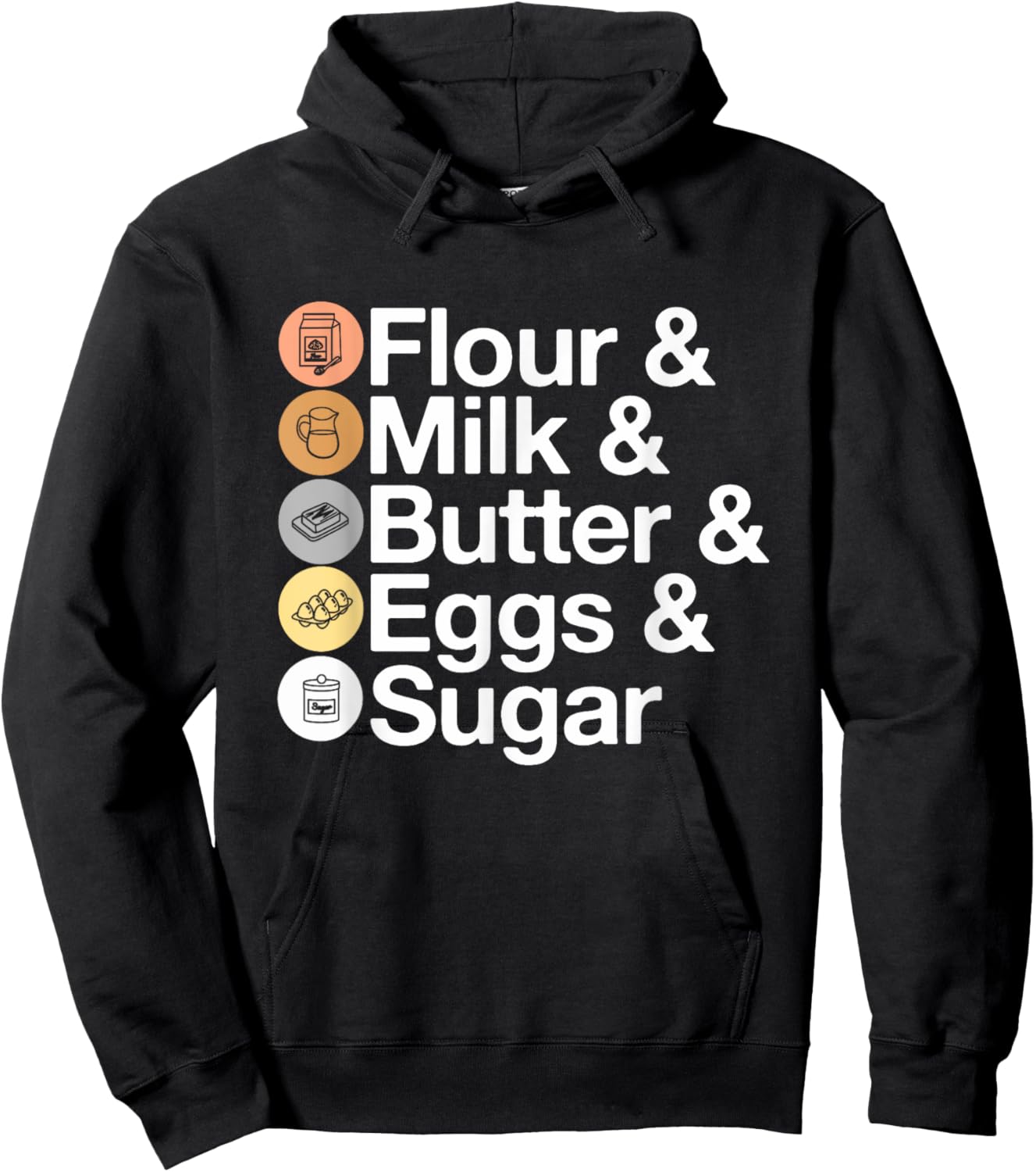 Flour & Milk & Butter & Eggs & Sugar! Funny Baking Hoodie - Hoodie | Black