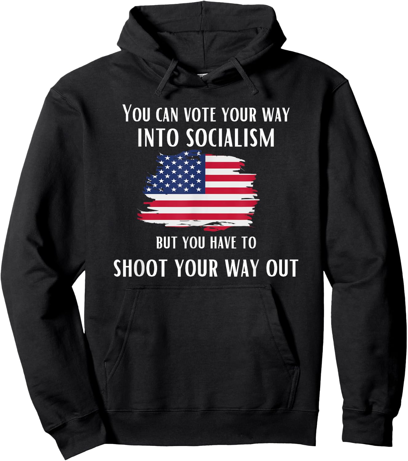 Can Vote Your Way Into Socialism, but Shoot Your Way Out. Hoodie - Hoodie | Black