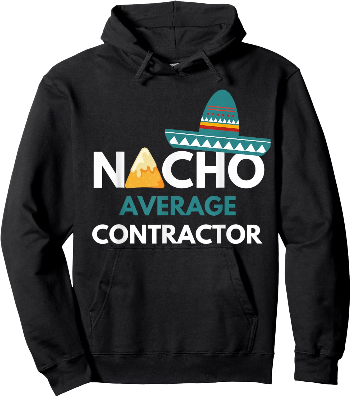 Nacho Average Contractor - Funny Cinco De Mayo Hoodie - Hoodie | Black