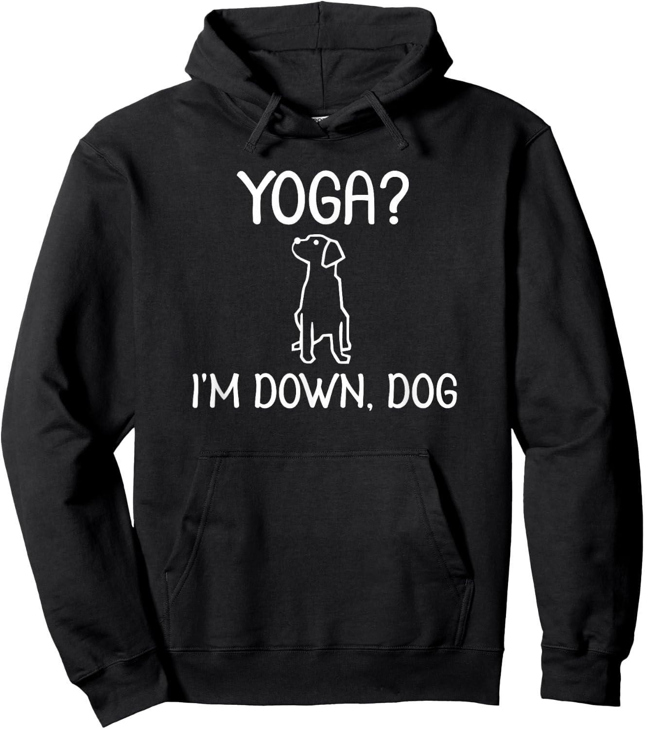Funny Yoga I'm Down Dog . Family Joke Sarcastic Hoodie - Hoodie | Black