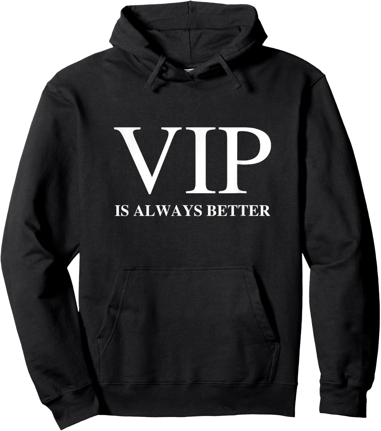VIP Is Always Better Hoodie - Hoodie | Black