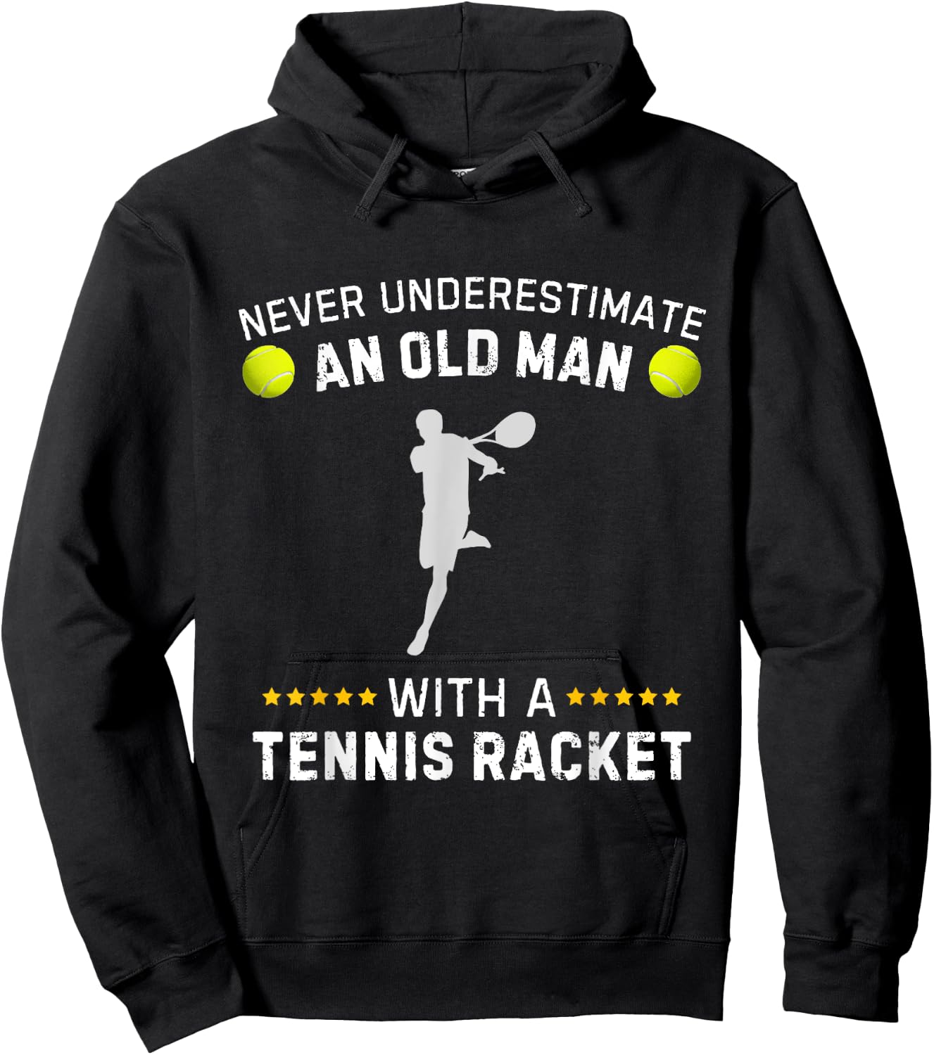 Never Underestimate An Old Man With A Tennis Racket Funny Hoodie - Hoodie | Black