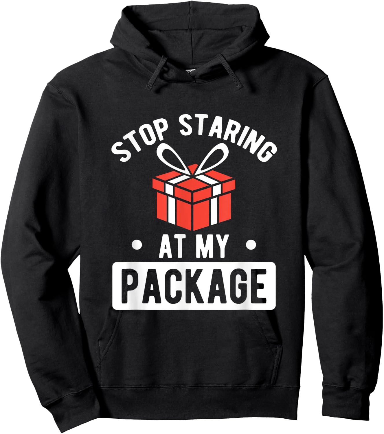 Stop Staring At My Package Sarcastic Christmas Humor Gift Hoodie - Hoodie | Black