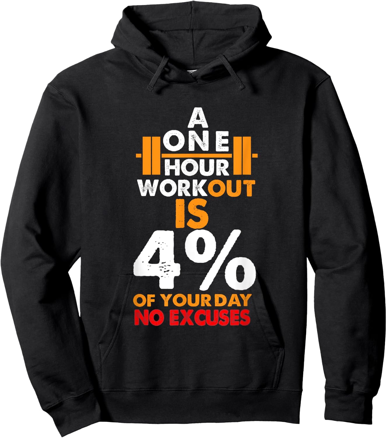 1 Hour Workout is Only 4% of Your Day No Excuses shirt Hoodie - Hoodie | Black
