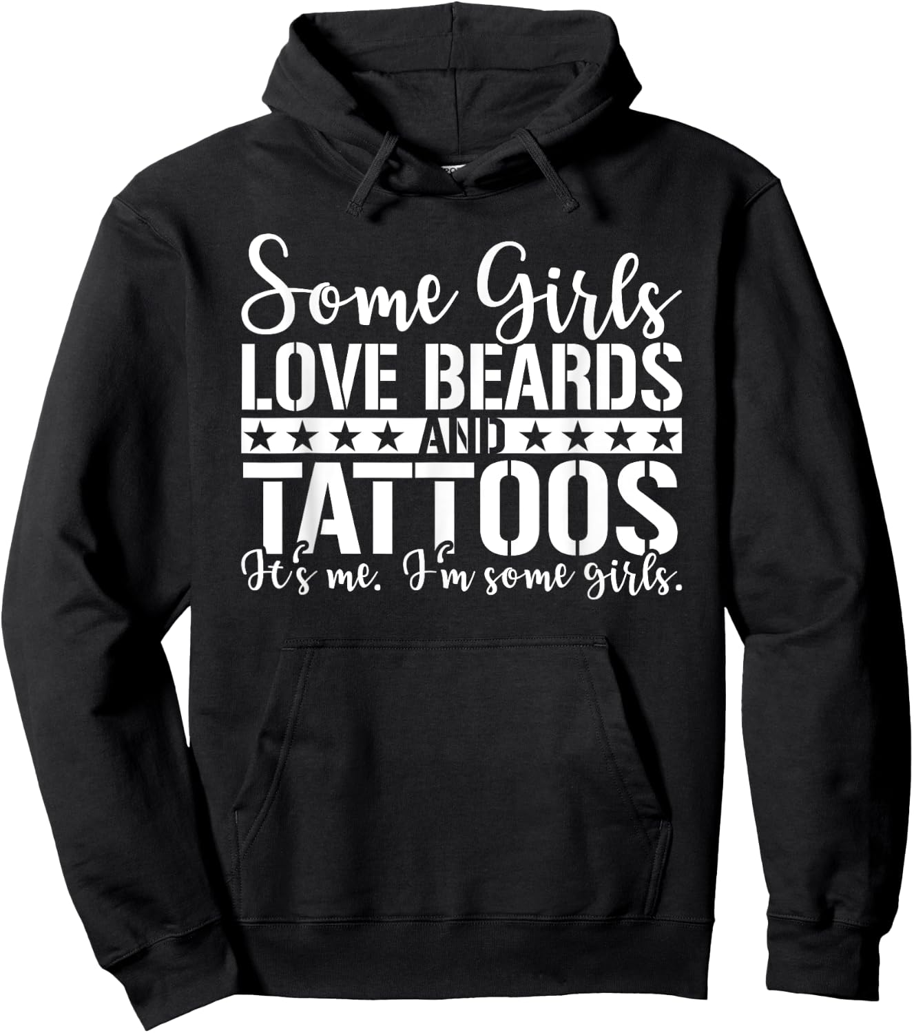 Some Girls Love Beards and Tattoos, I'm some girls Hoodie - Hoodie | Black