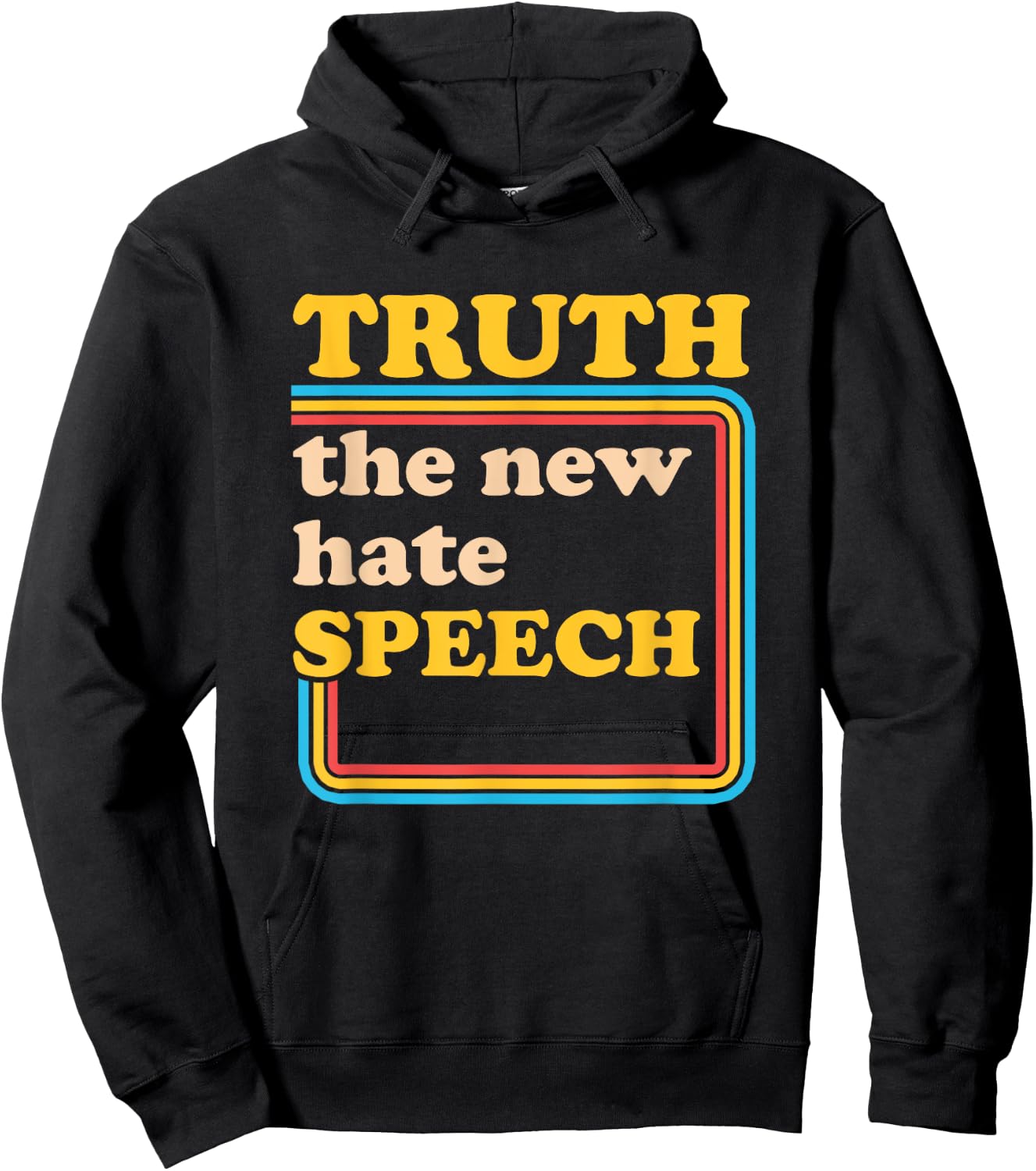 Truth The New Hate Speech Honesty Hater Political Reality Hoodie - Hoodie | Black