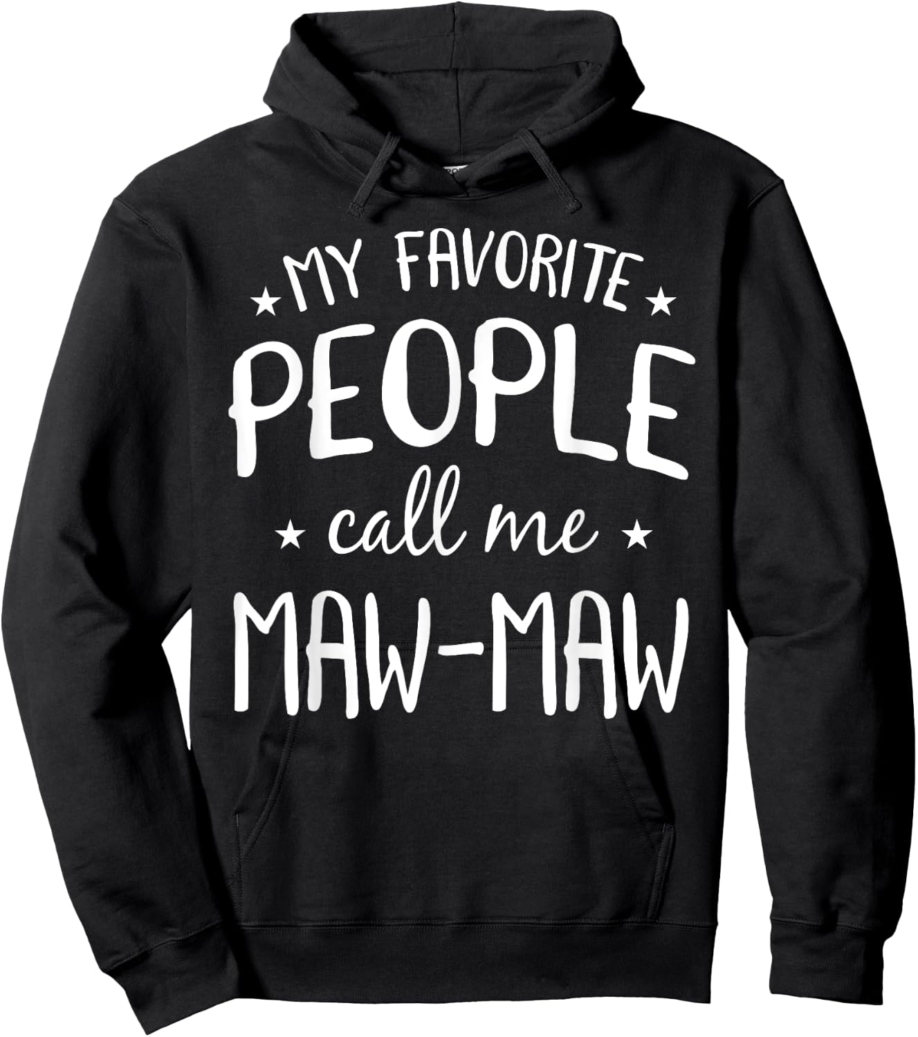 My Favorite People Call Me Maw-Maw Funny Grandma Bday Gift Hoodie - Hoodie | Black