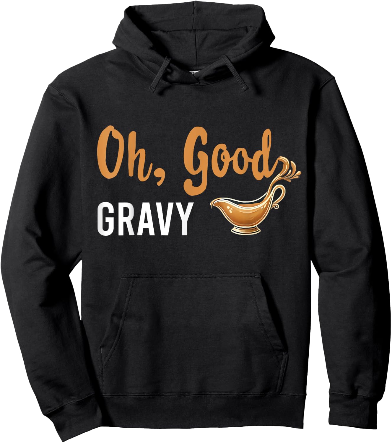 Funny Oh Good Gravy Thanksgiving for Food Lovers Hoodie - Hoodie | Black