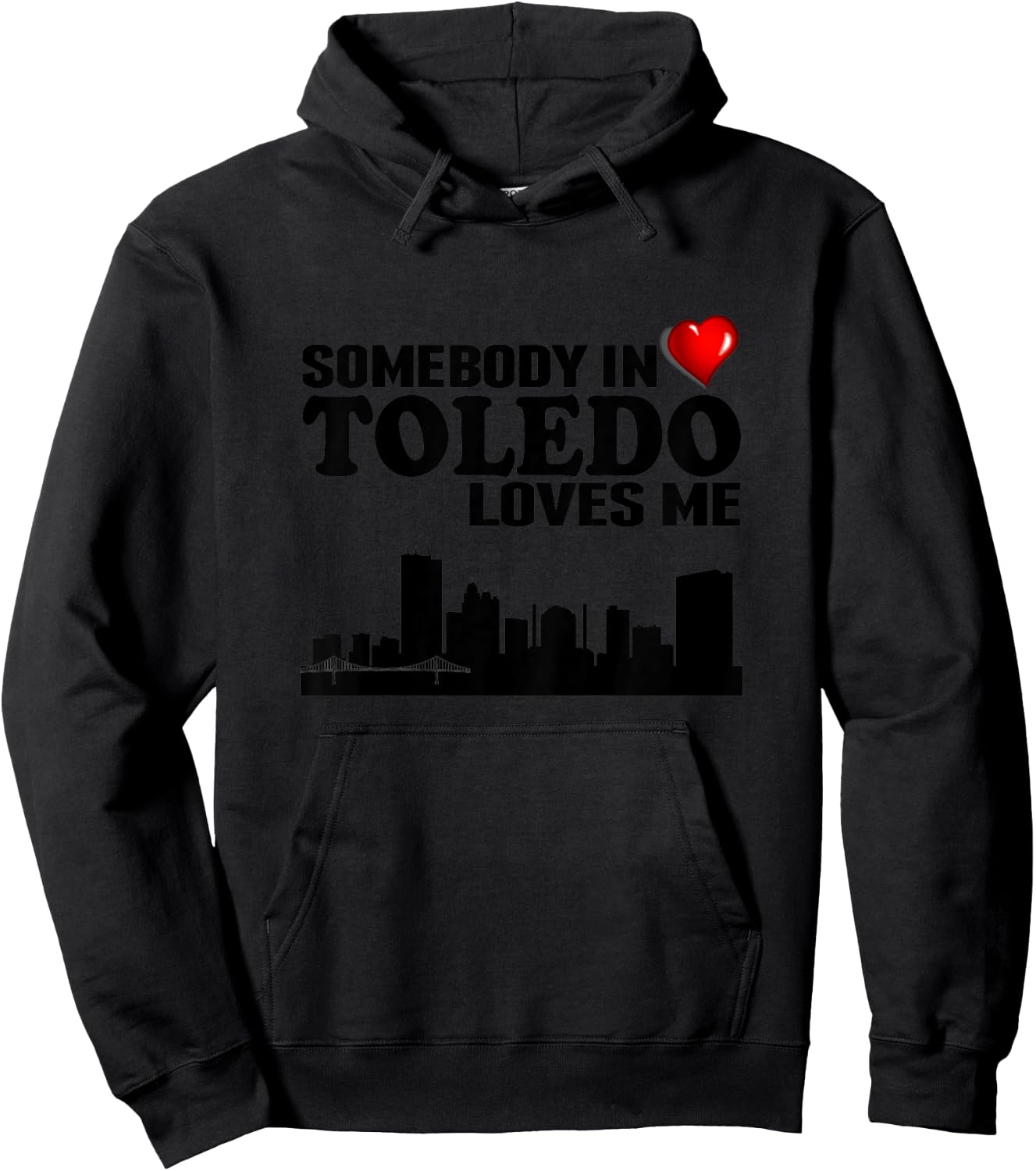 Somebody In Toledo Loves Me Hoodie - Hoodie | Black