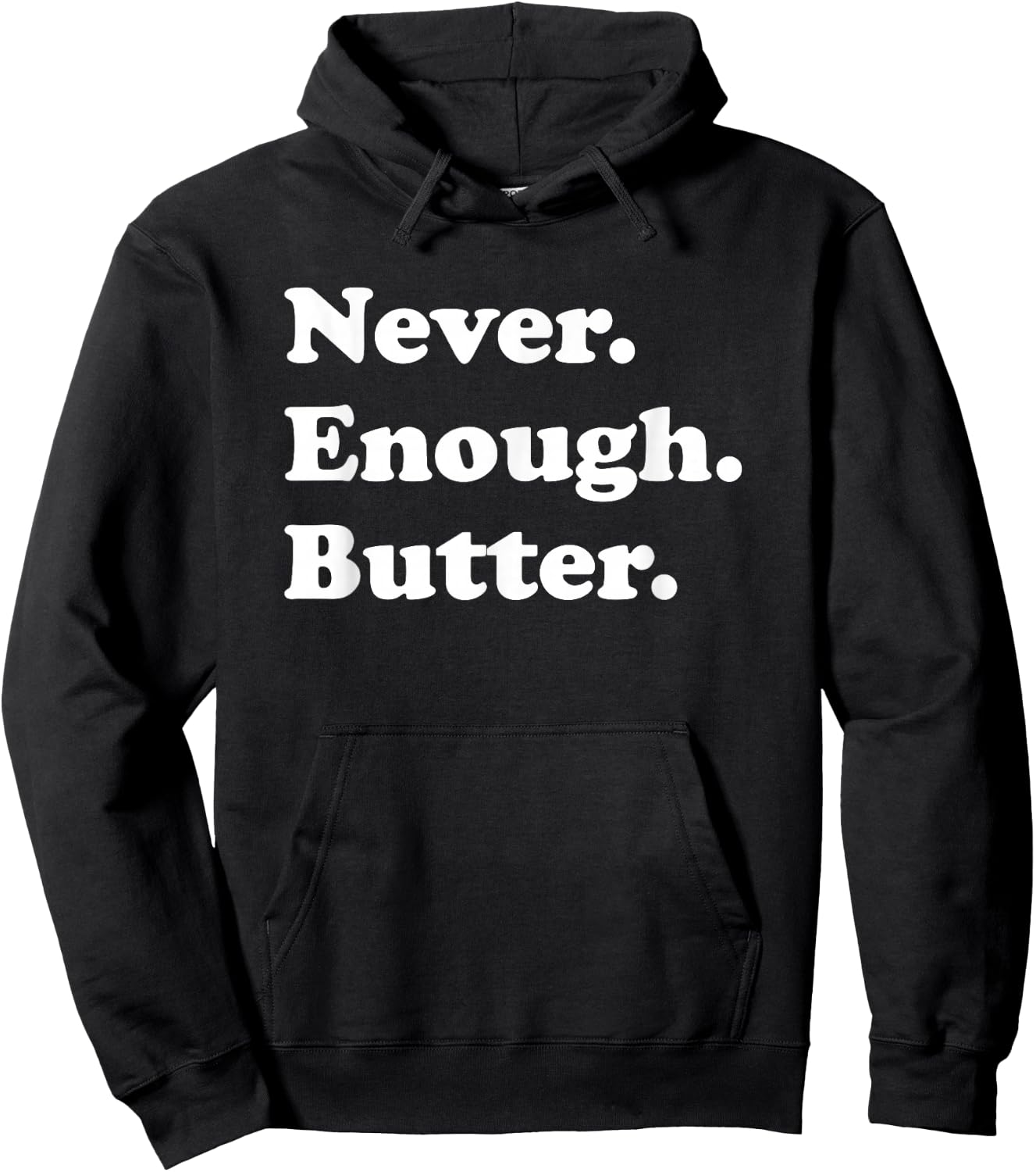 Never Enough Butter Funny Butter Hoodie - Hoodie | Black