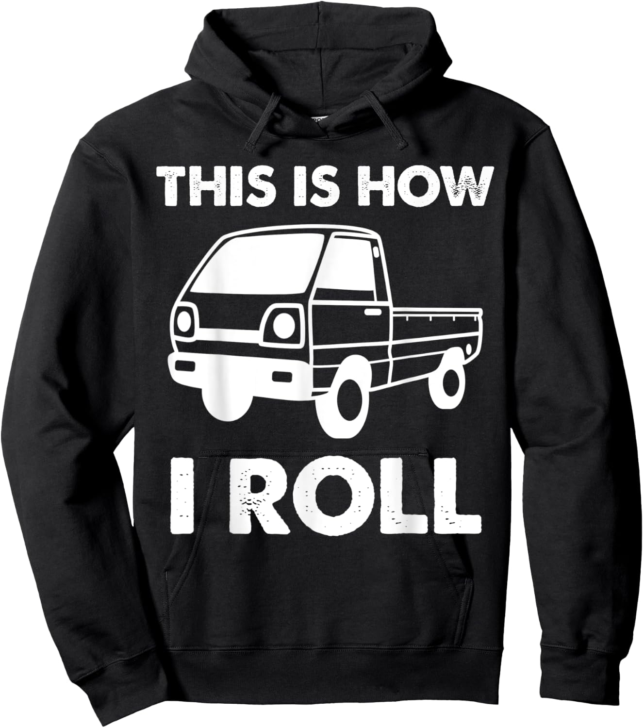 Japan Mini Truck Kei Car Funny How I Roll 4wd Off Road Truck Hoodie - Hoodie | Black