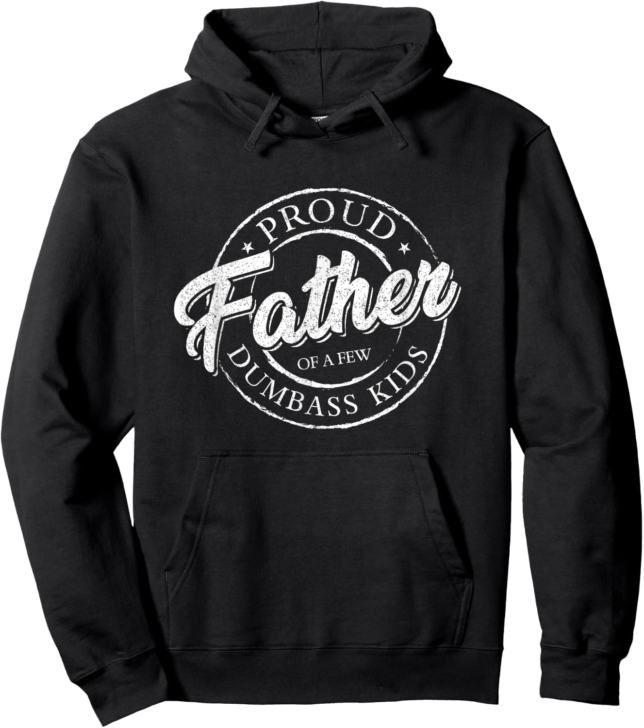 Proud Father Of A Few Dumbass Kids Shirt Vintage Fathers Day Hoodie - Hoodie | Black