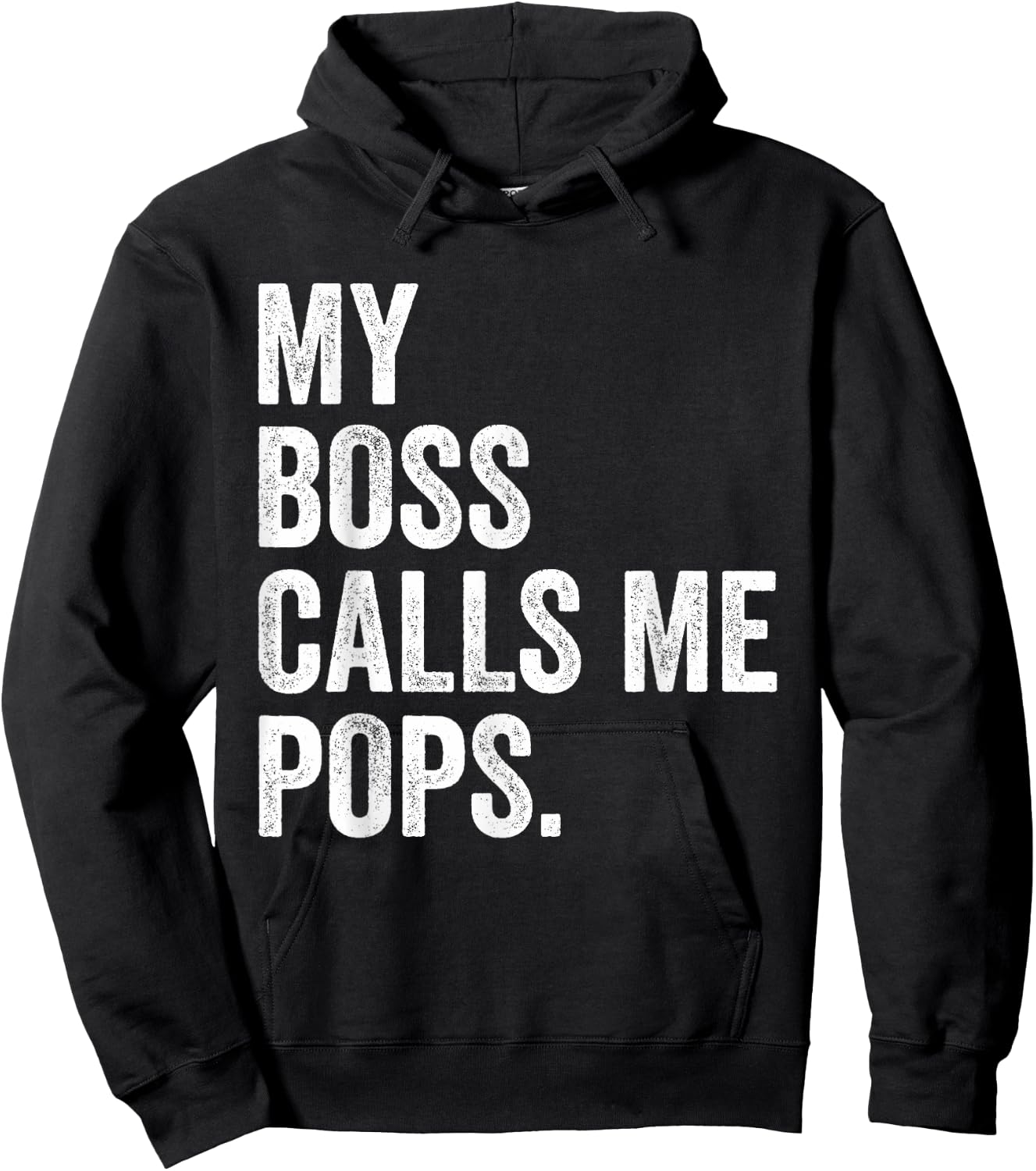 My Boss Call Me Pops Gifts Vintage Distressed Bold Pops Hoodie - Hoodie | Black