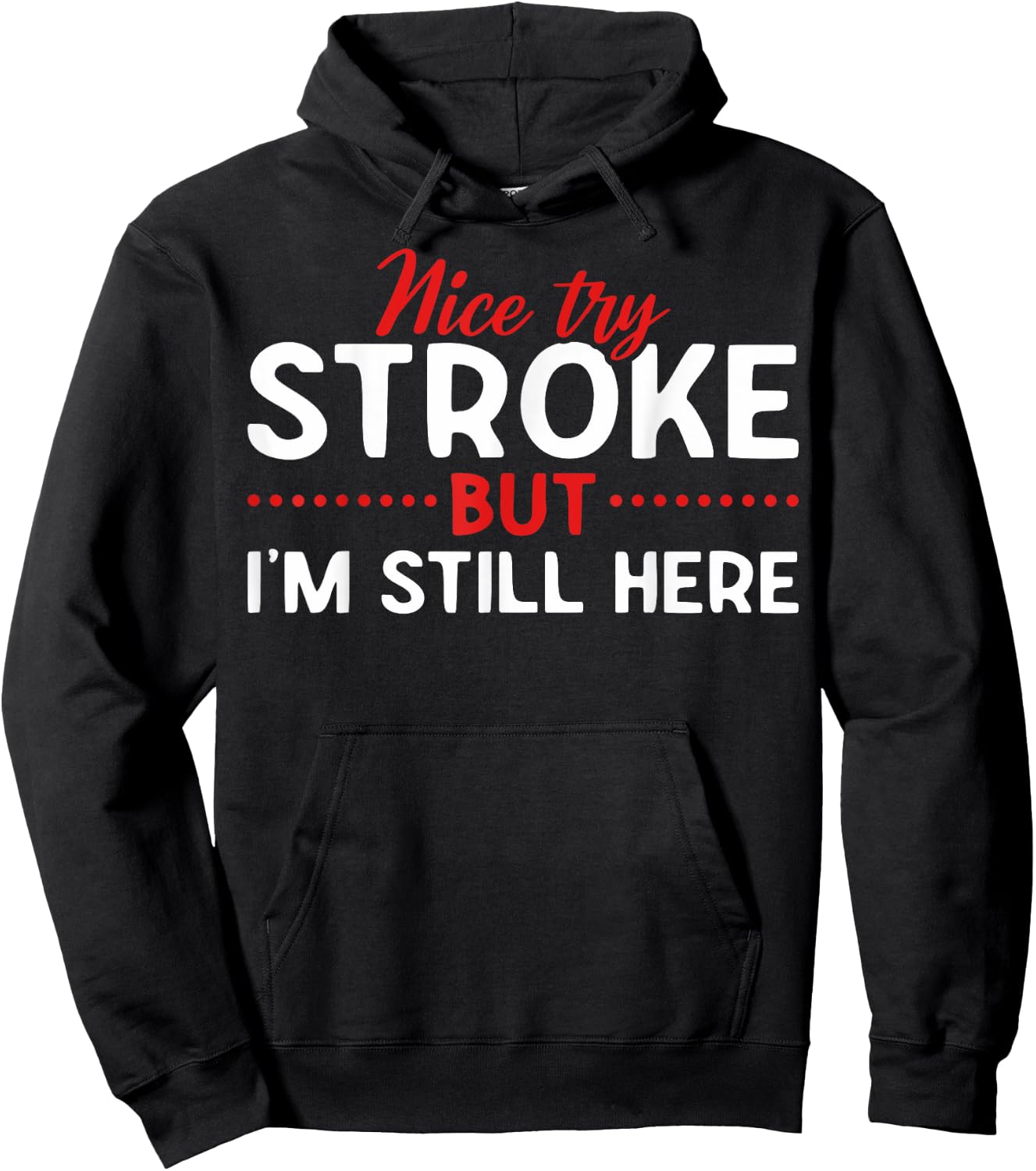 Someone Who Had A Stroke I'm Here Recovering Stroke Patients Hoodie - Hoodie | Black