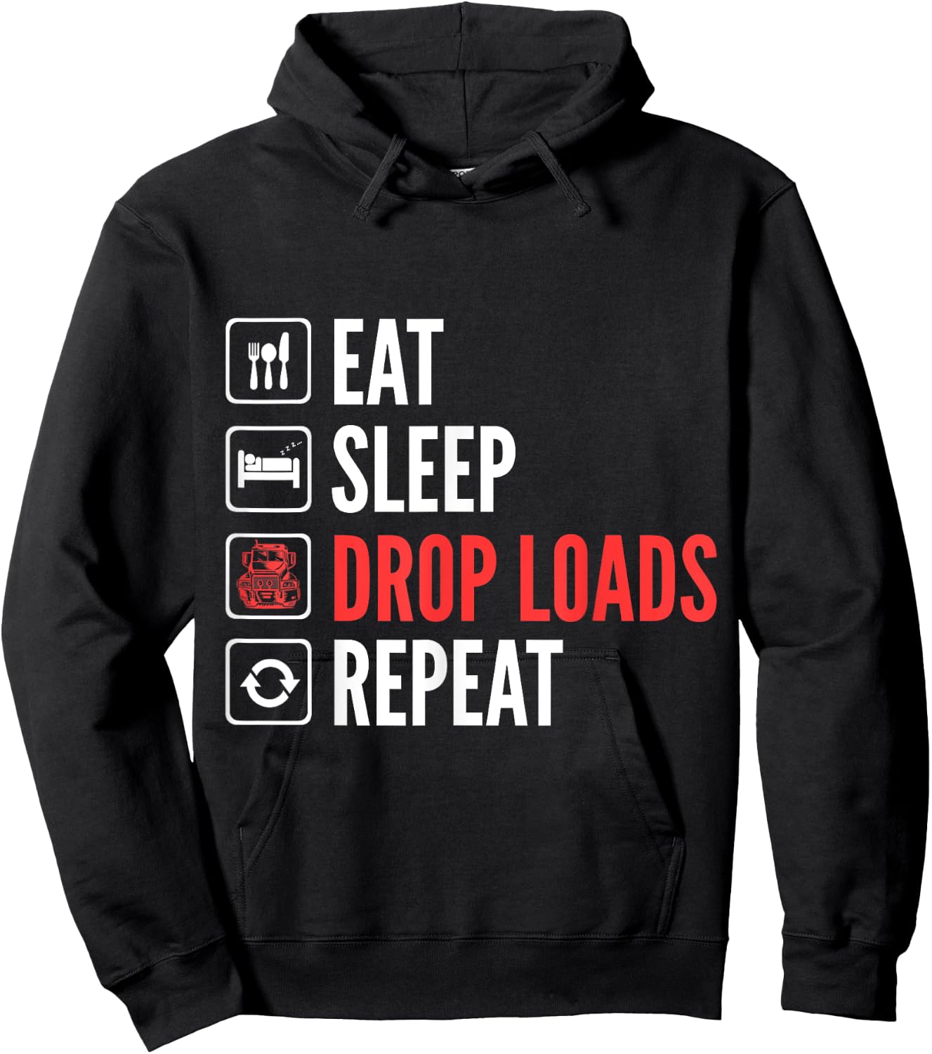 Eat Sleep Drop Loads Repeat Trucker Hoodie - Hoodie | Black