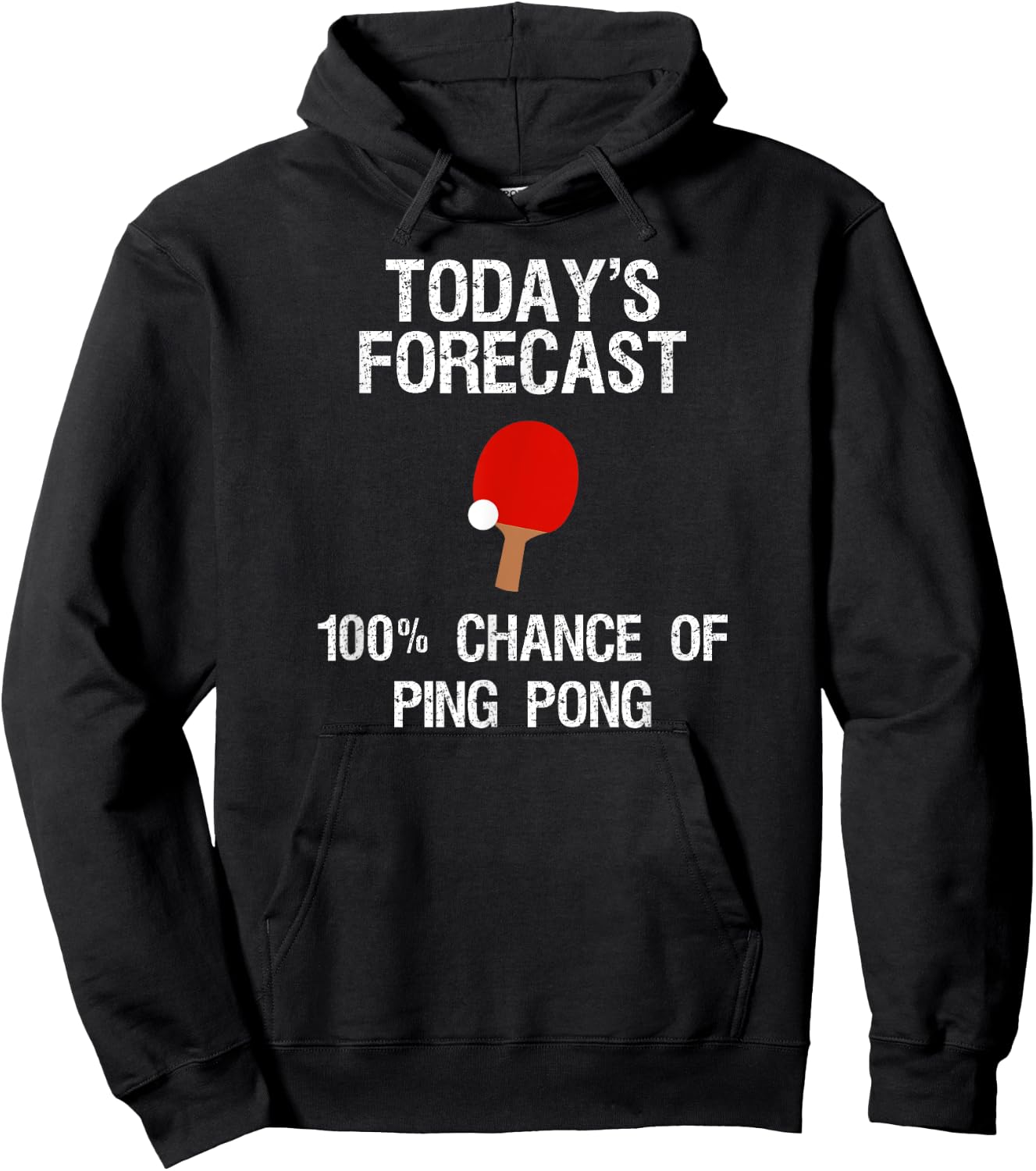 Ping Pong Player - Funny Today's Forecast Hoodie - Hoodie | Black