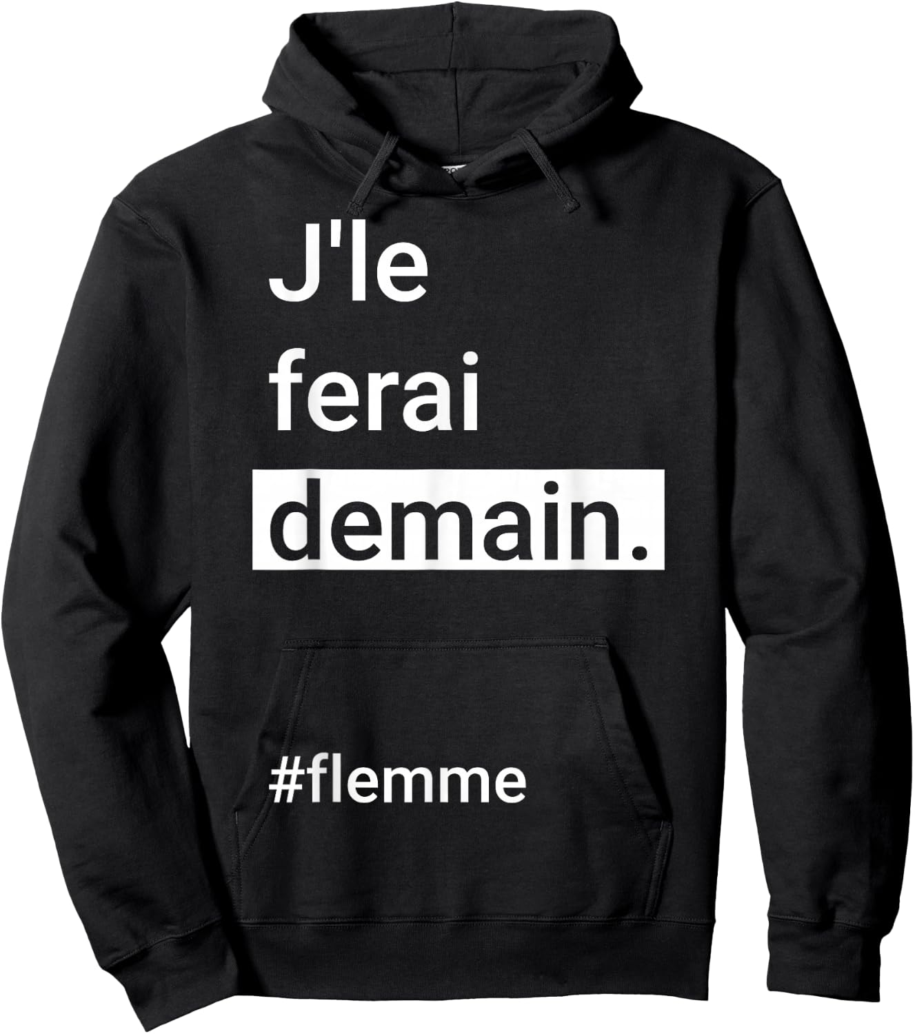 I Will Do It Tomorrow #Flemme - Humour Flemmard Procrastination , Black, S Hoodie - Hoodie | Black