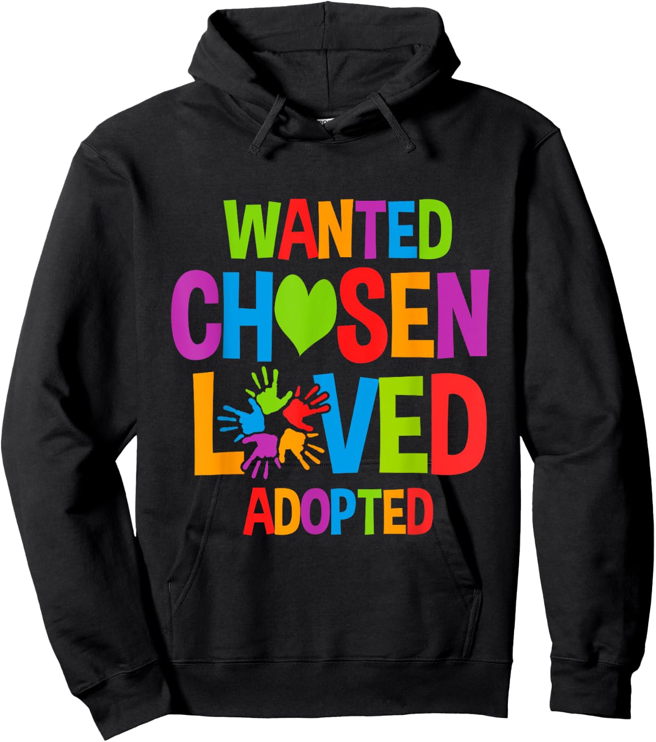 Wanted Chosen Loved Adopted Adopt Child Hoodie - Hoodie | Black