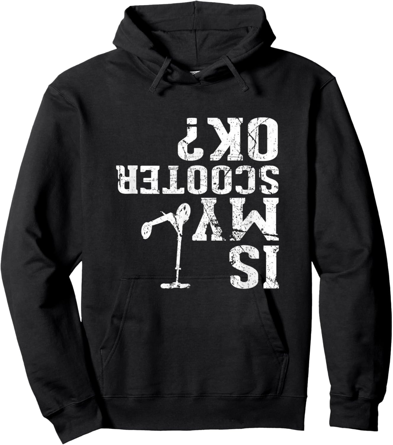 Is My Scooter OK - I Do My Own Stunts, Stunt Scooter Hoodie - Hoodie | Black