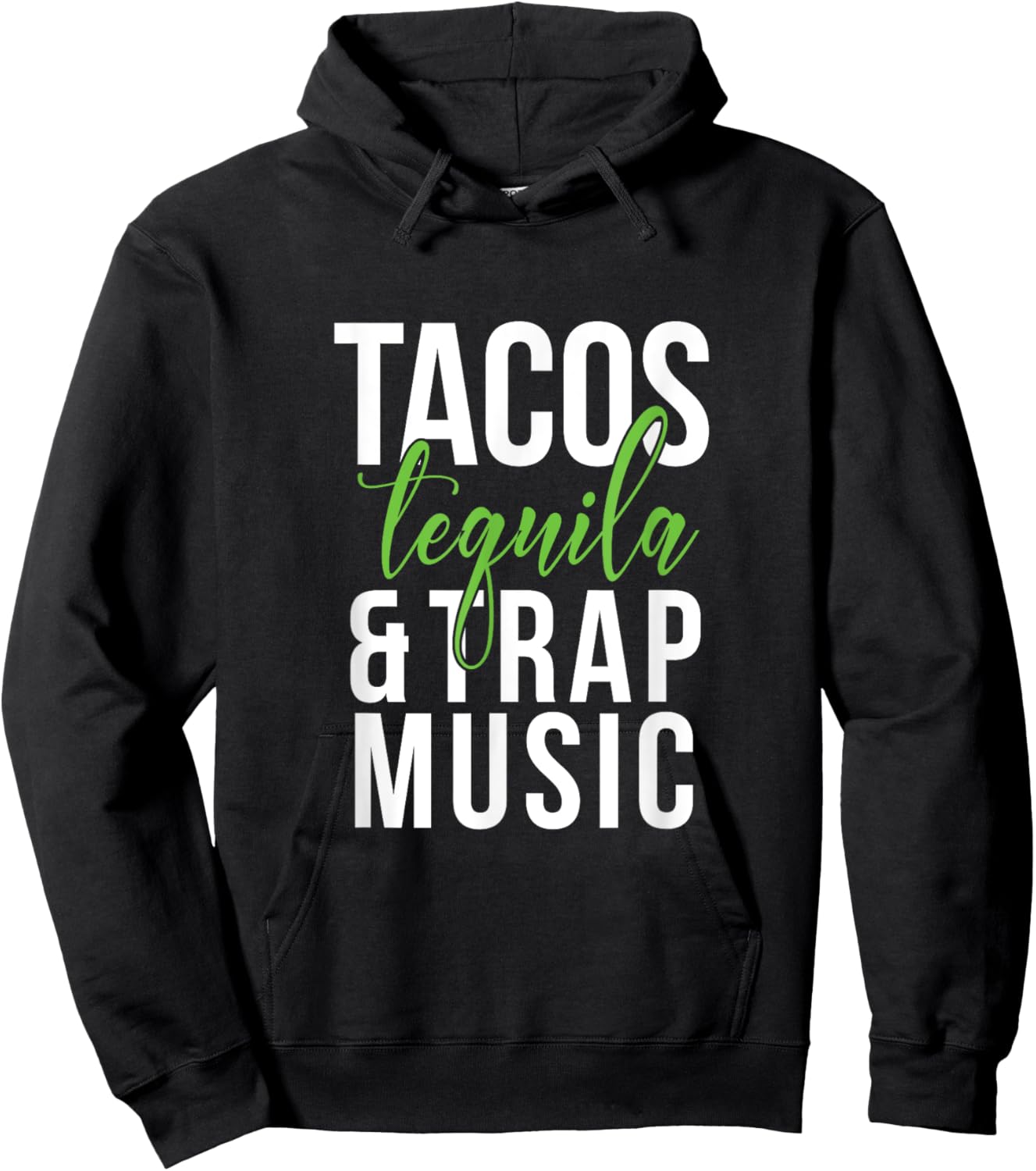 Tacos Tequila & Trap Music Hoodie - Hoodie | Black